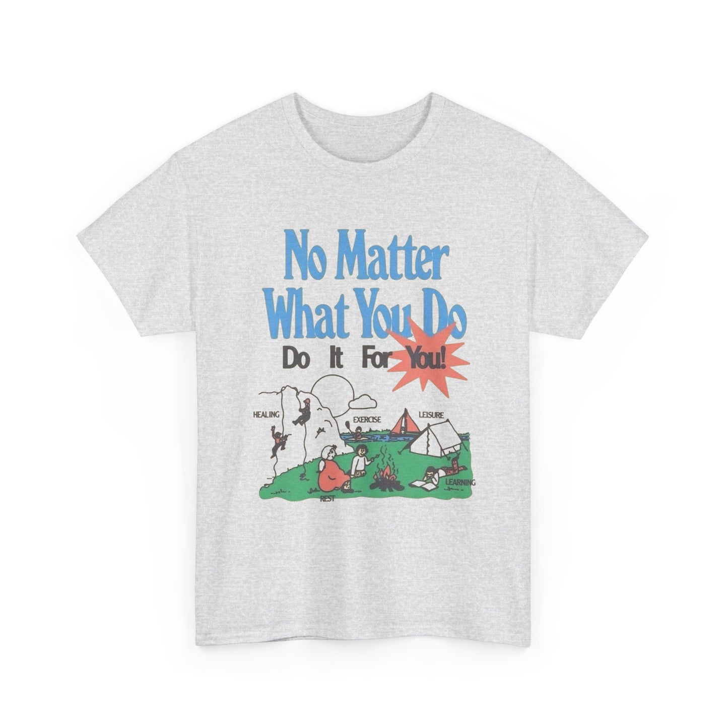 Do It For You Graphic T Shirt Unisex Heavy Cotton Tee