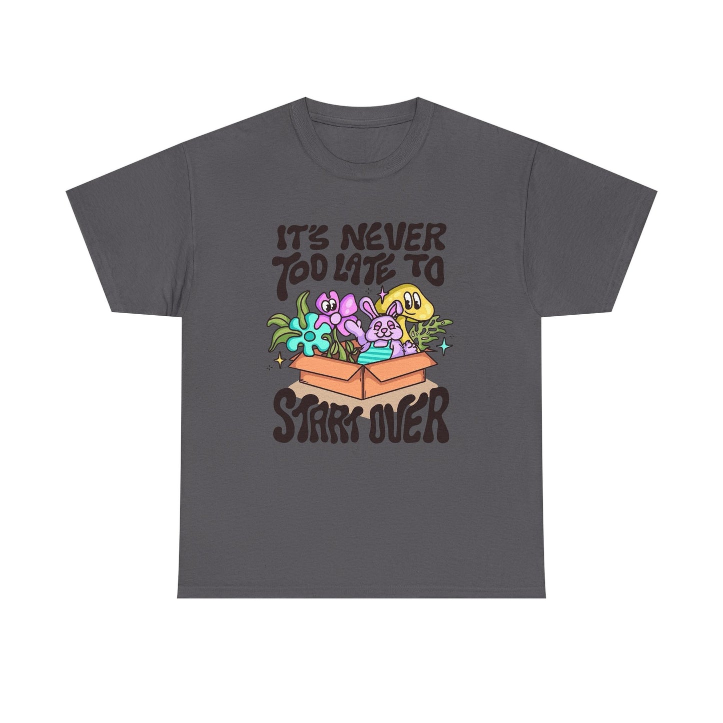 Its Never To Late To Start Over Graphic T Shirt Unisex Heavy Cotton Tee