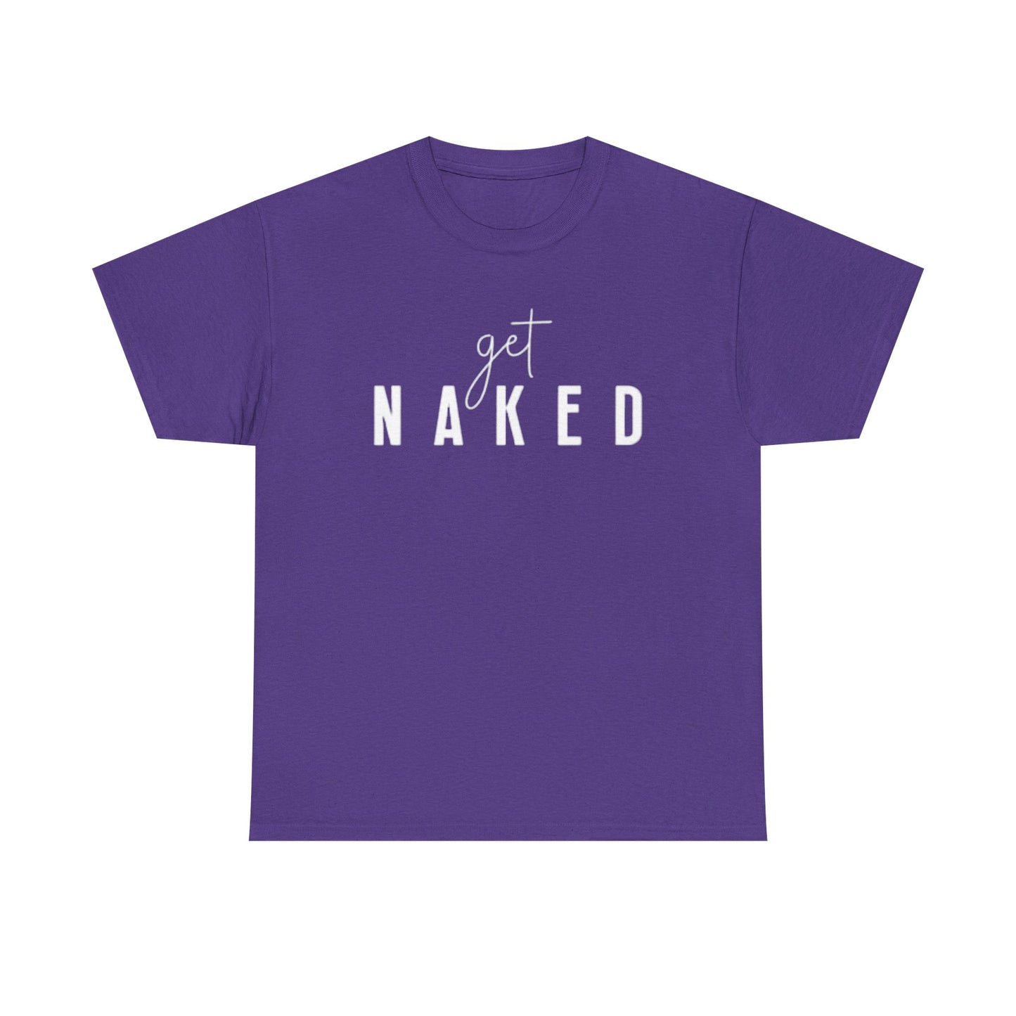 Get Naked Graphic T Shirt Funny Jokes Naked Sex Unisex Heavy Cotton Tee