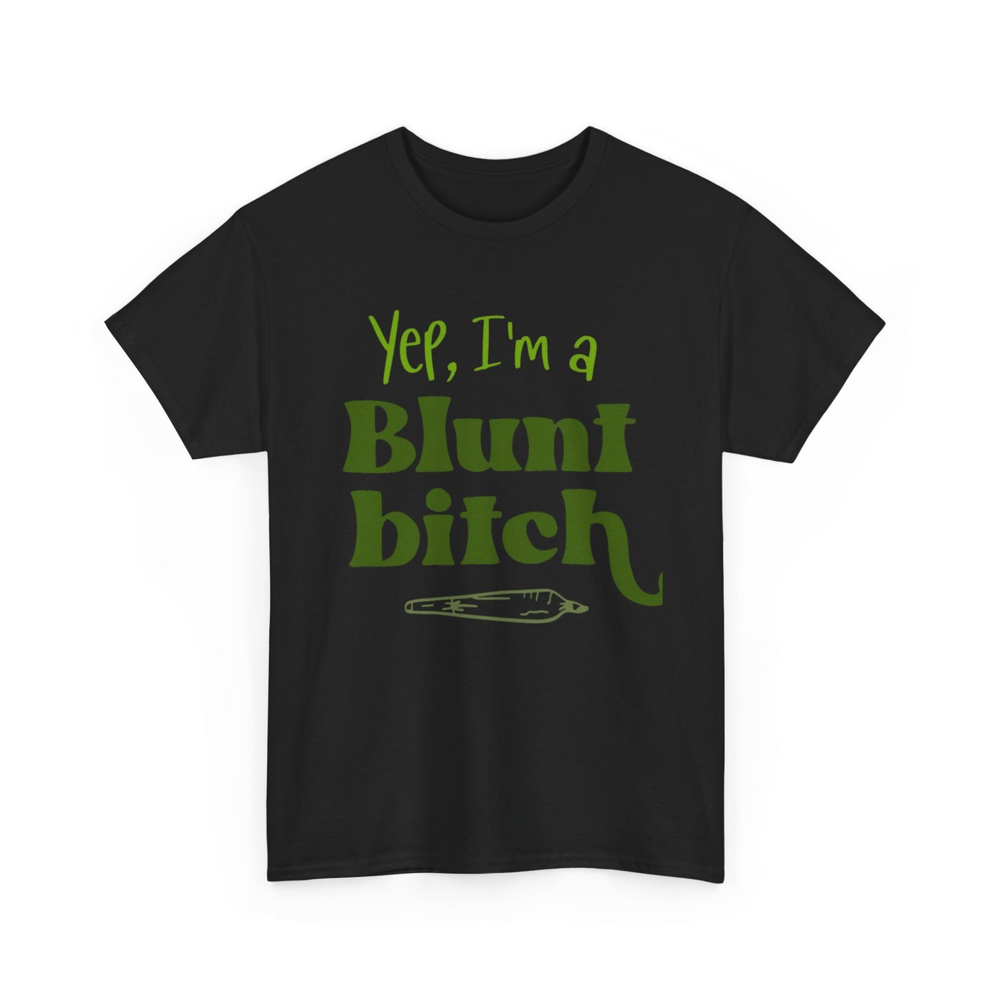 Yes Im A Blunt Weed Graphic T-Shirt Comfy Cotton Tee Brand NEW
