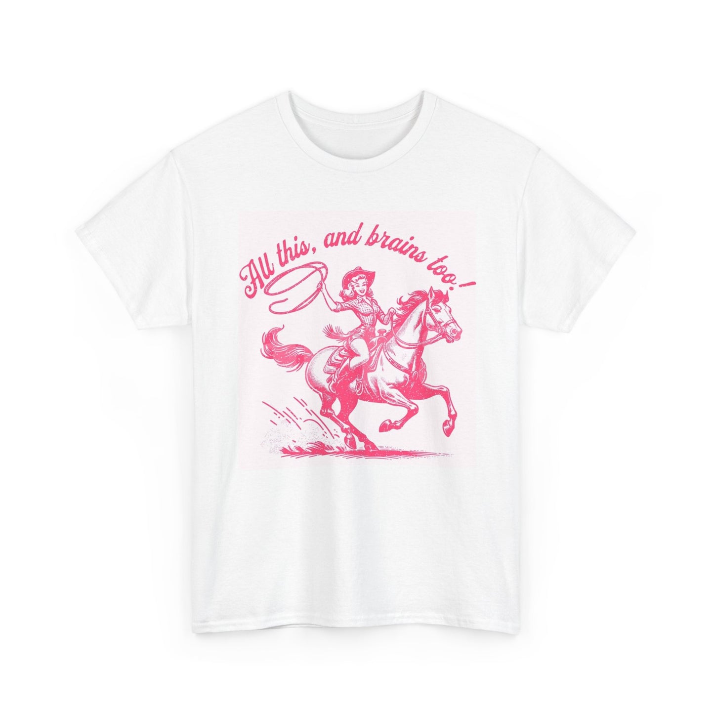 All This And Brains Too Graphic T Shirt Women's Cotton Tee BRAND NEW