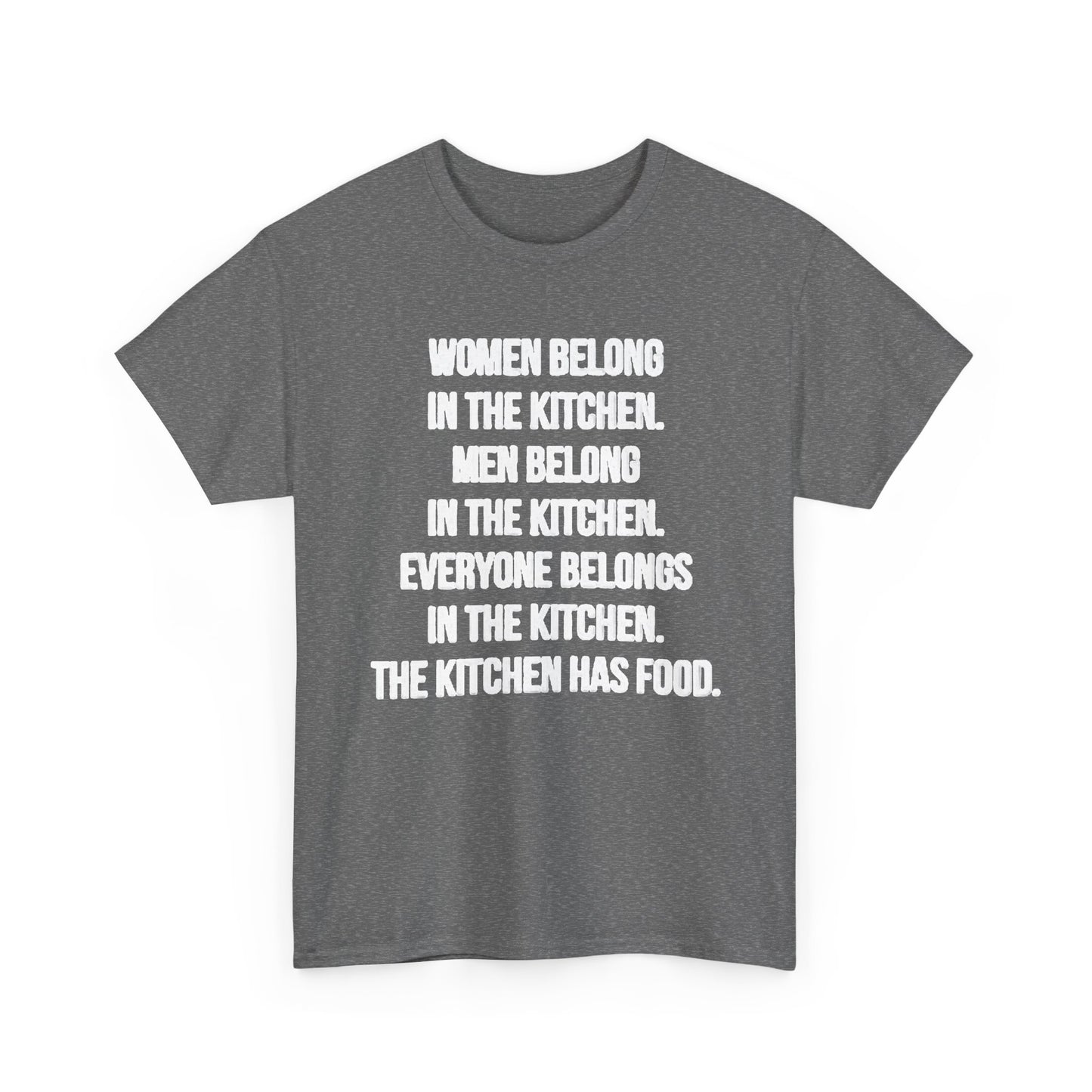 Everyone Belongs In The Kitchen Funny T Shirt Graphic Men And Women Unisex Chef