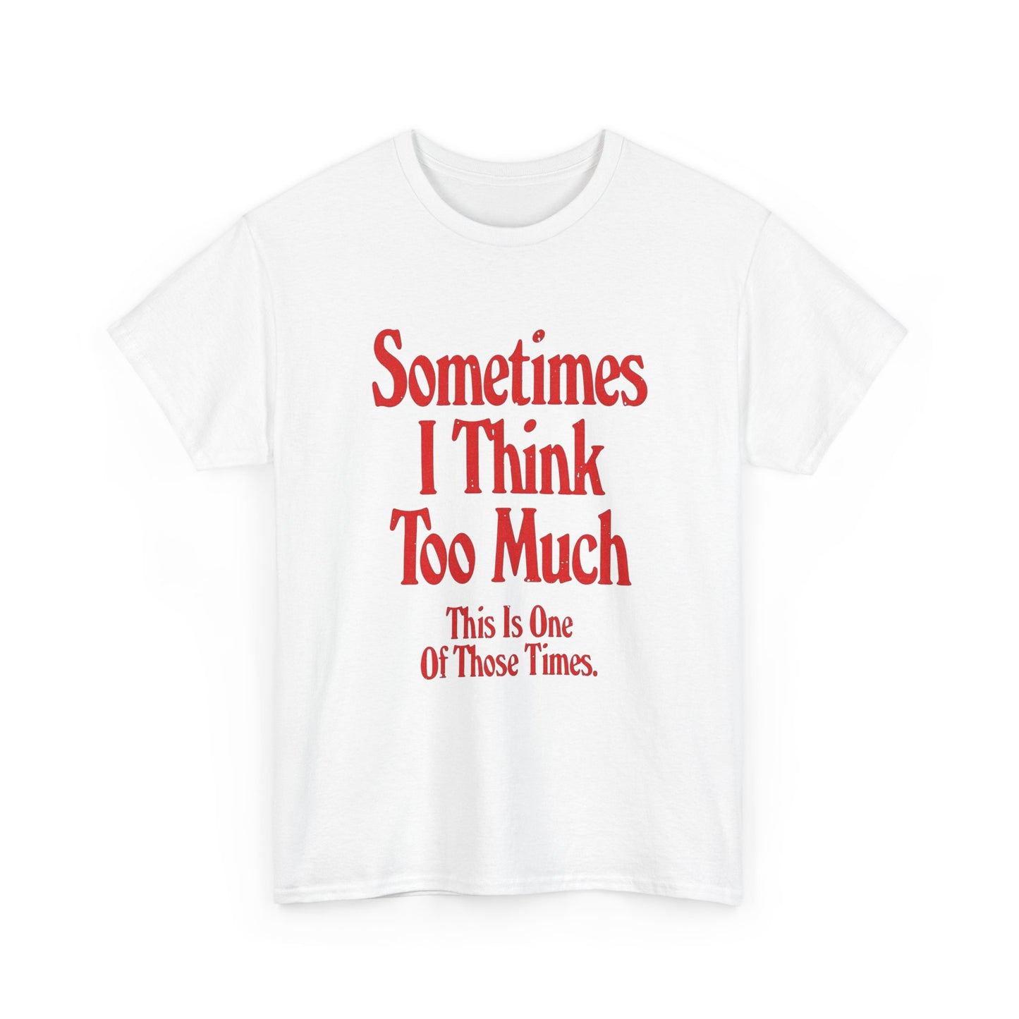 Overthinking Funny Jokes Graphic T Shirt Unisex Heavy Cotton Tee Gift