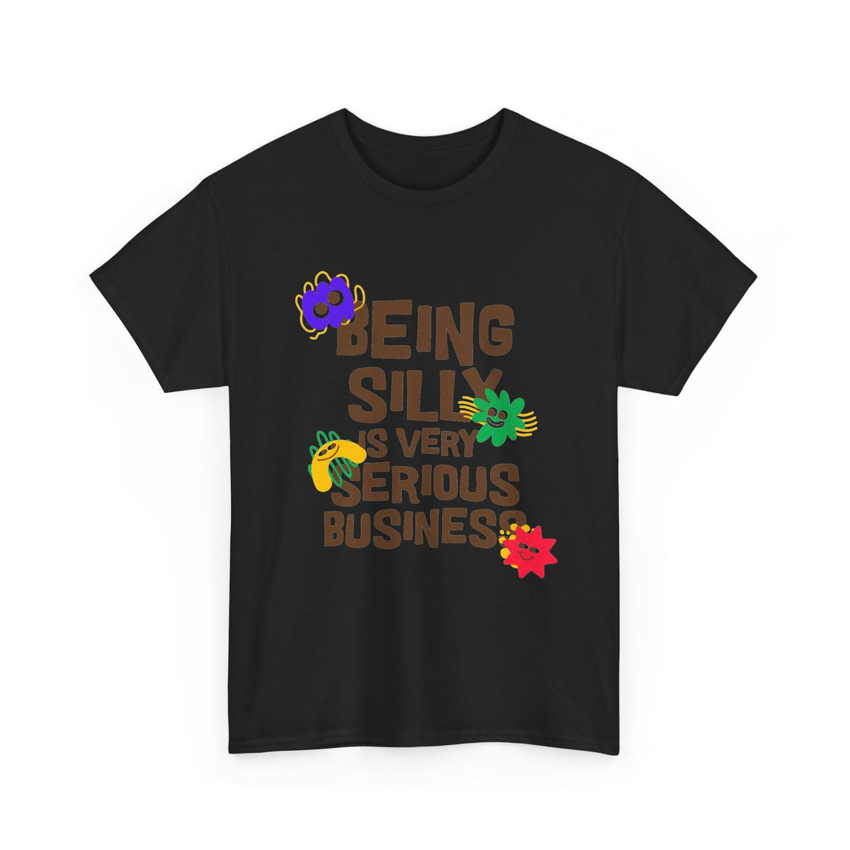 Being Silly Is Serious Business Graphic T Shirt Men's Heavy Cotton Tee