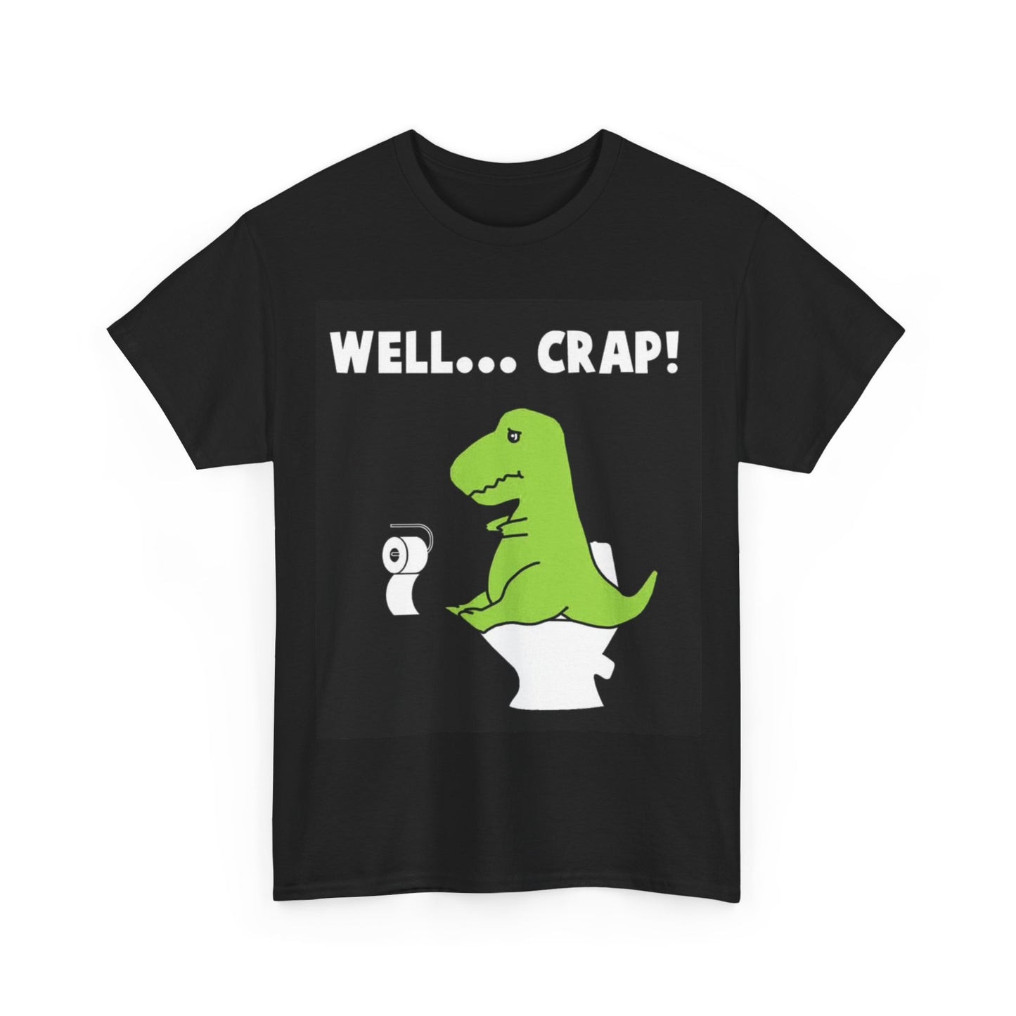 Well Crap Funny Dinosaur T shirt Cute Graphic Unisex Heavy Cotton Tee