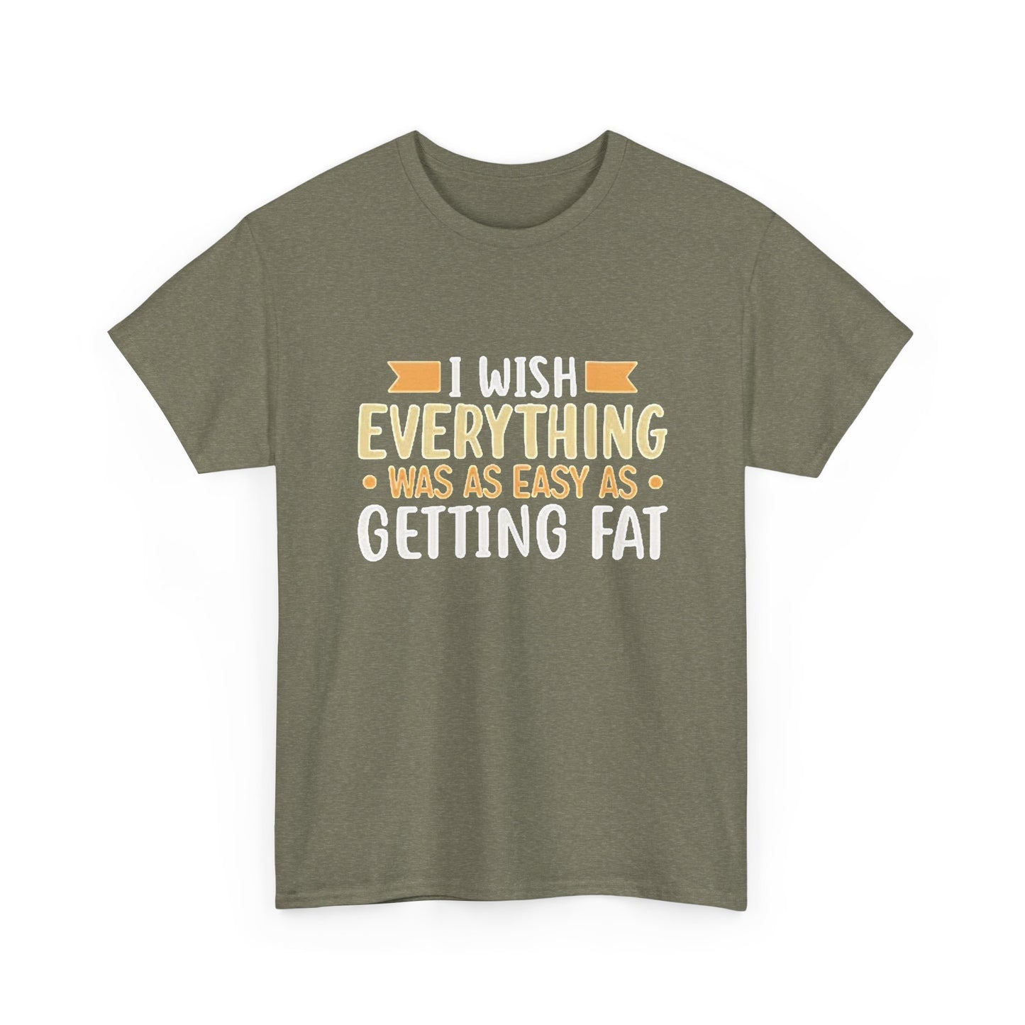 Getting Fat Graphic T SHIRT Funny Comedy Clothing Unisex Heavy Cotton Tee