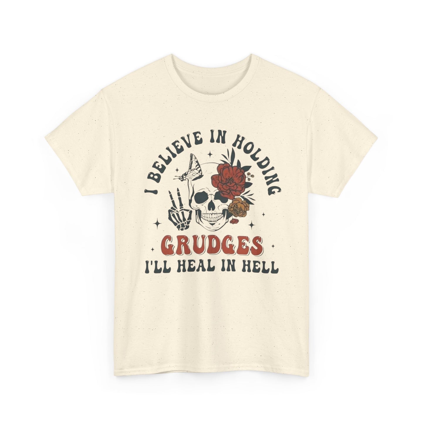 I Believe In Holding Grudges Funny Graphic T Shirt Unisex Heavy Cotton Tee