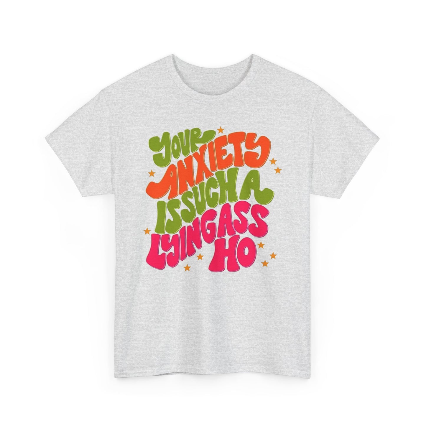 Your Anxiety Is Lying Graphic T-Shirt Unisex Heavy Cotton Tee Gift