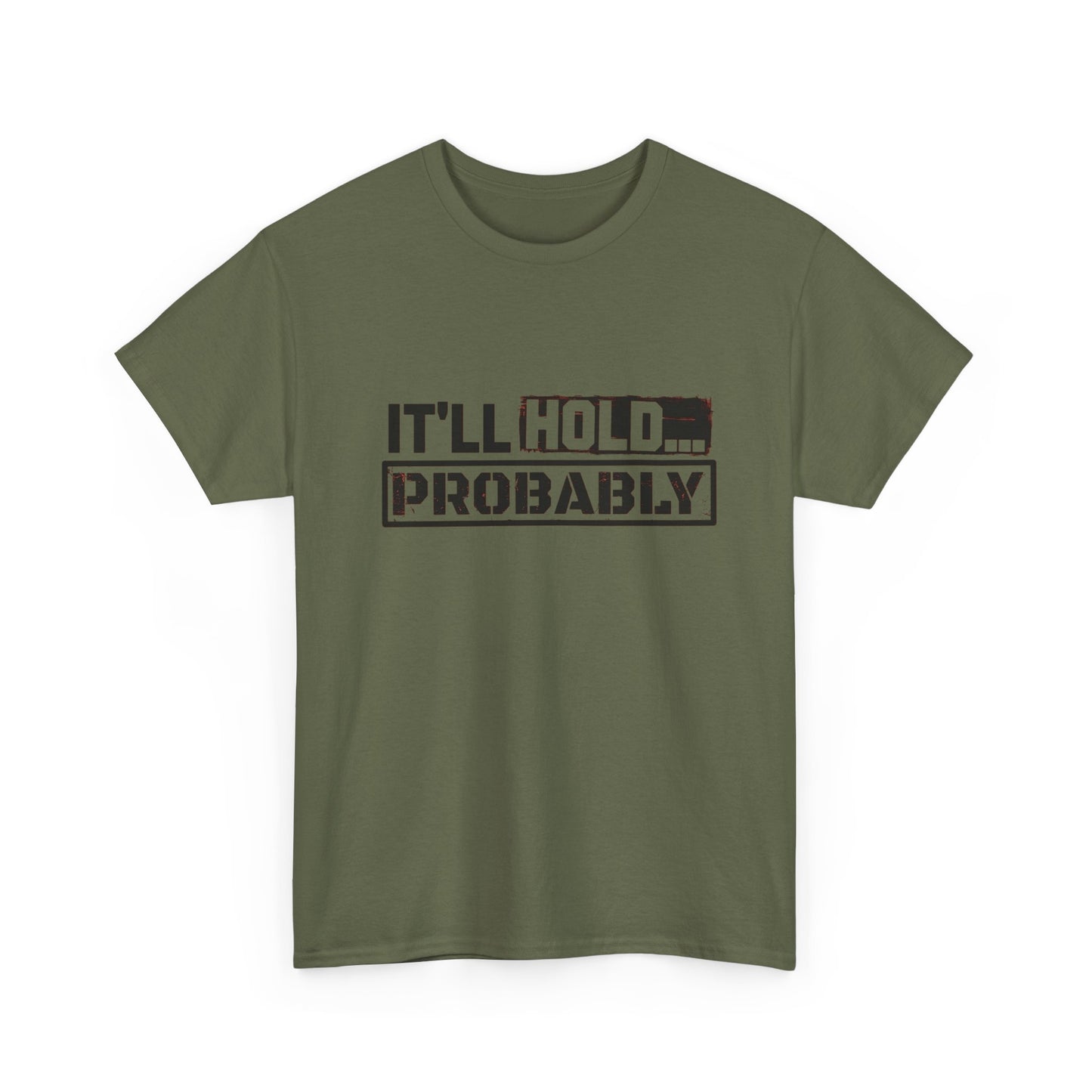 It'll Hold Probably Funny Mechanic Graphic T Shirt Unisex Heavy Cotton Tee