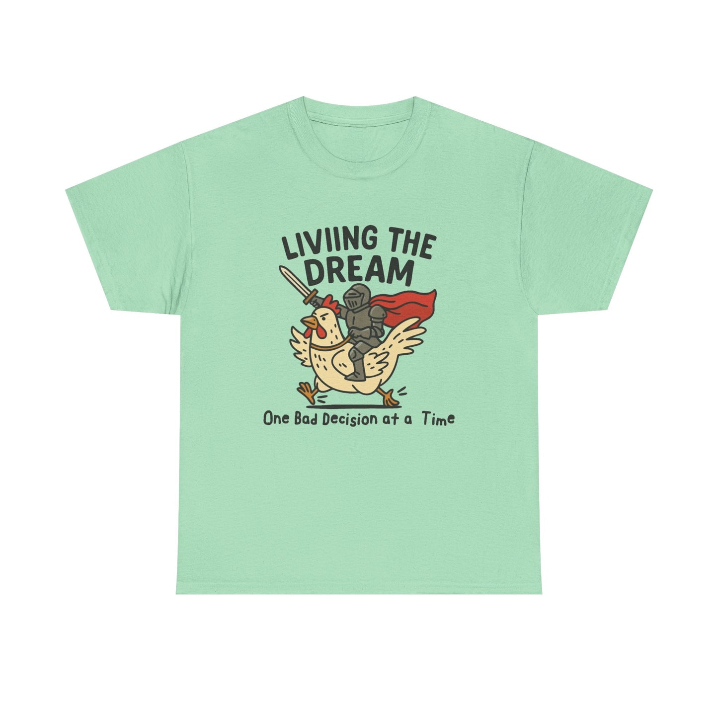 Living The Dream Funny Bad Decisions Graphic T Shirt Regular Men's Heavy Cotton Tee