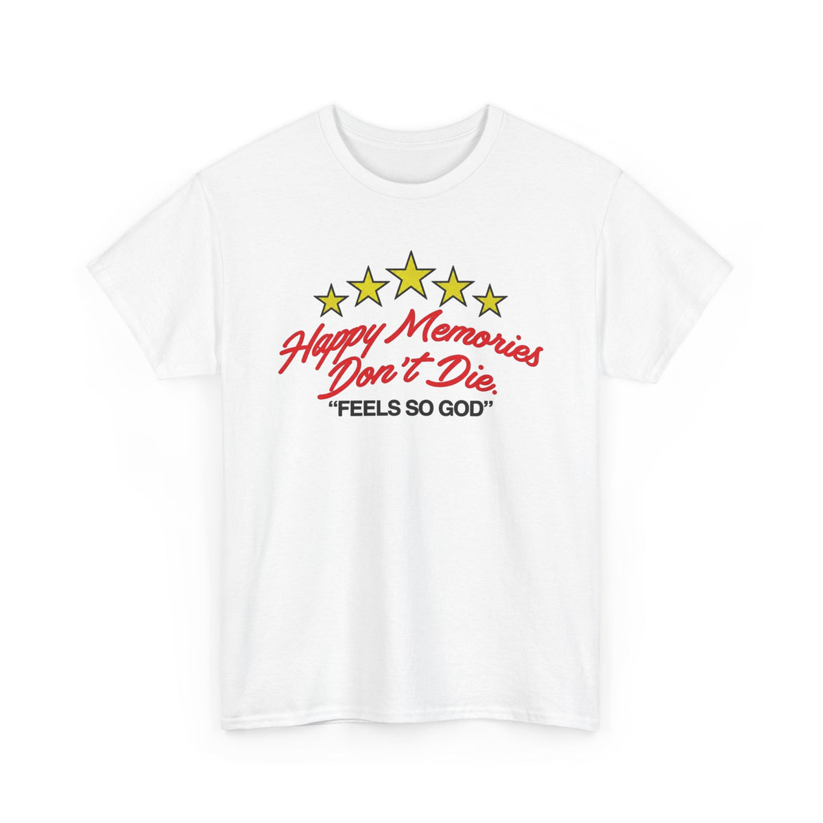 Happy Memories Don't Die Feels So Good T-Shirt Men's Graphic Tee