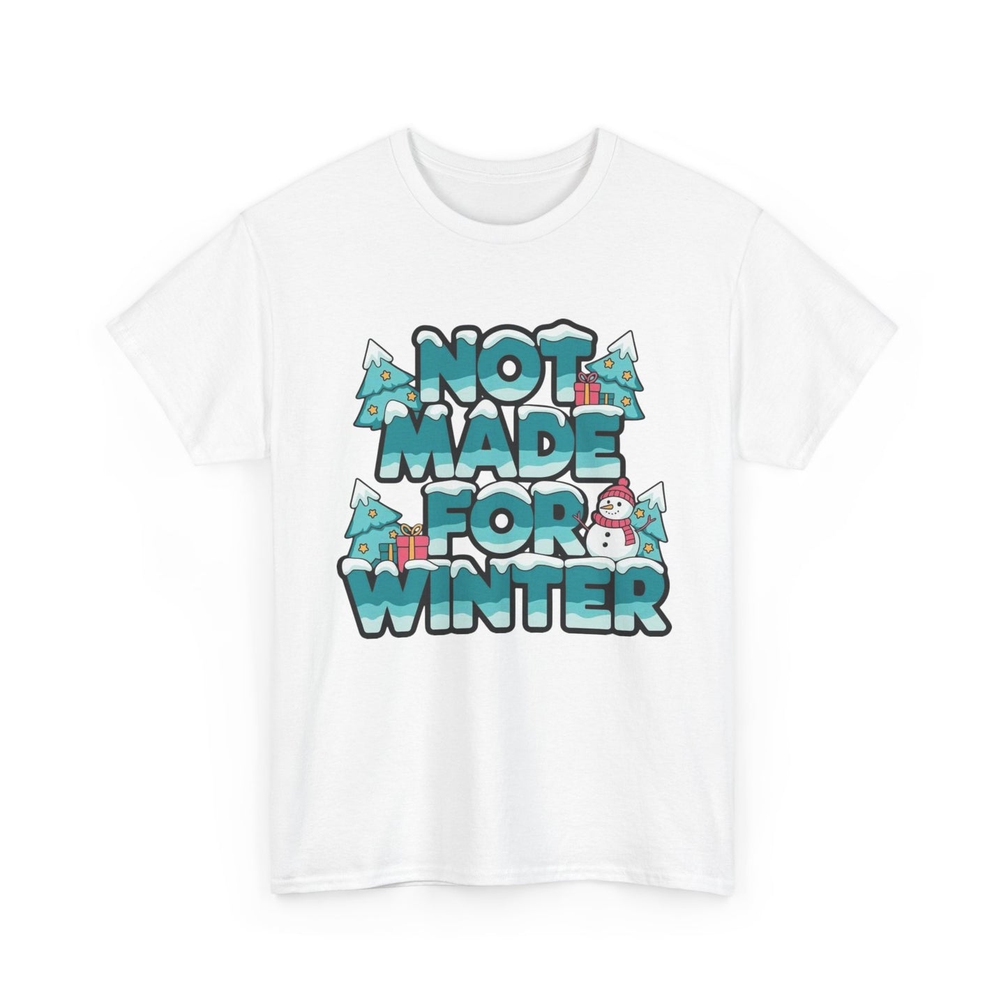 Not Made For Winter Funny Graphic T Shirt ADULT NEW