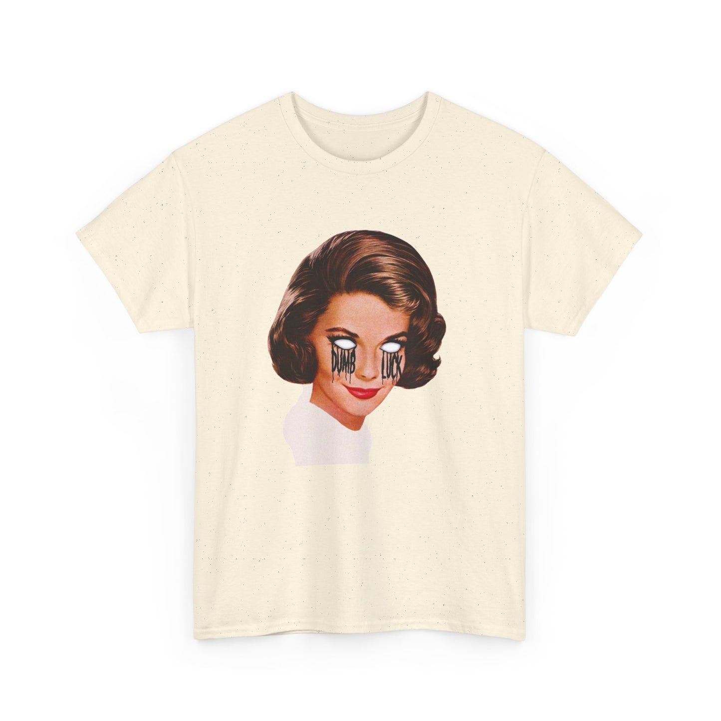 Dumb Luck Graphic T-Shirt Women's Heavy Comfy Cotton Tee