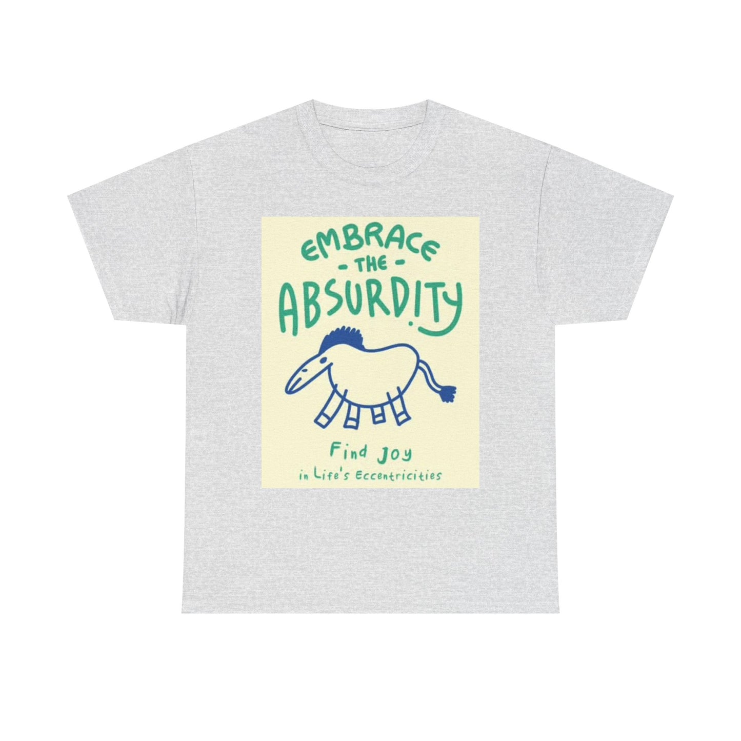 Embrace The Absurdity Graphic T Shirt Retro Funny Joke Unisex Heavy Cotton Tee