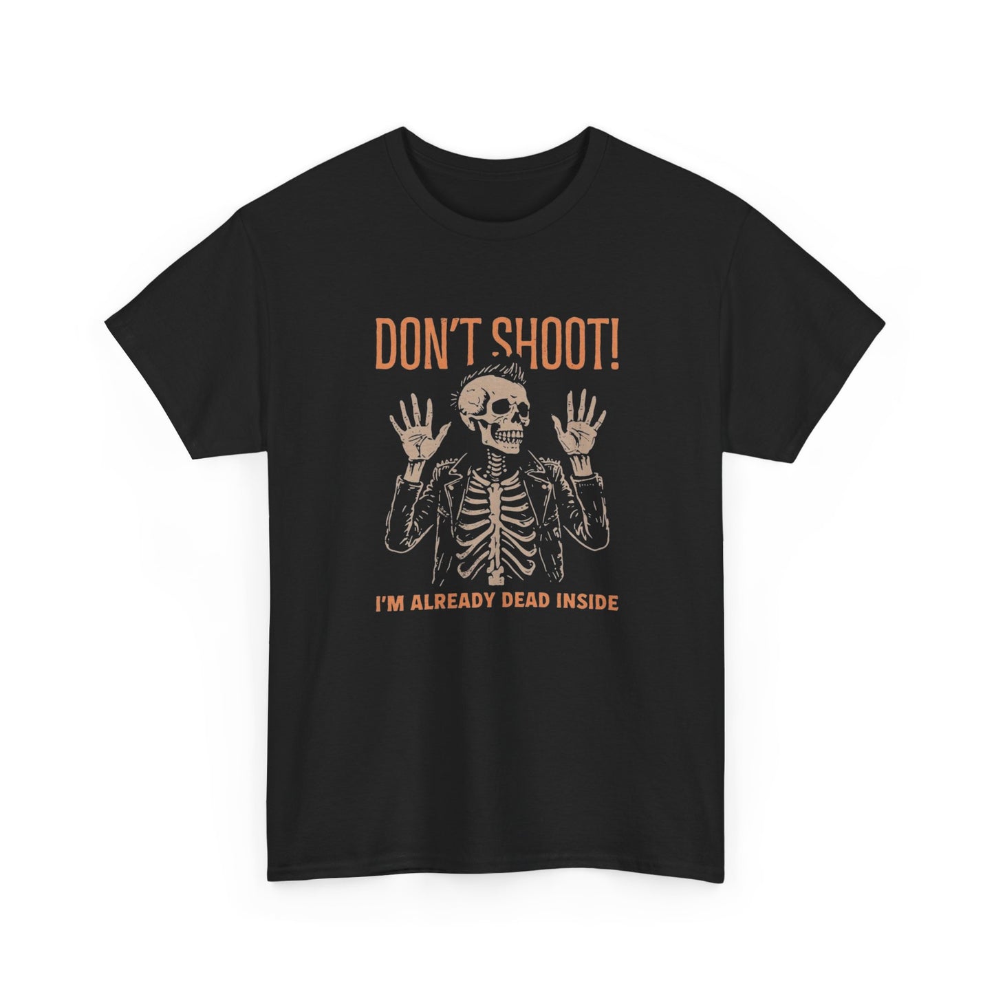 Don't Shoot I'm Dead Inside Graphic T Shirt NEW Adult Unisex Heavy Cotton Tee