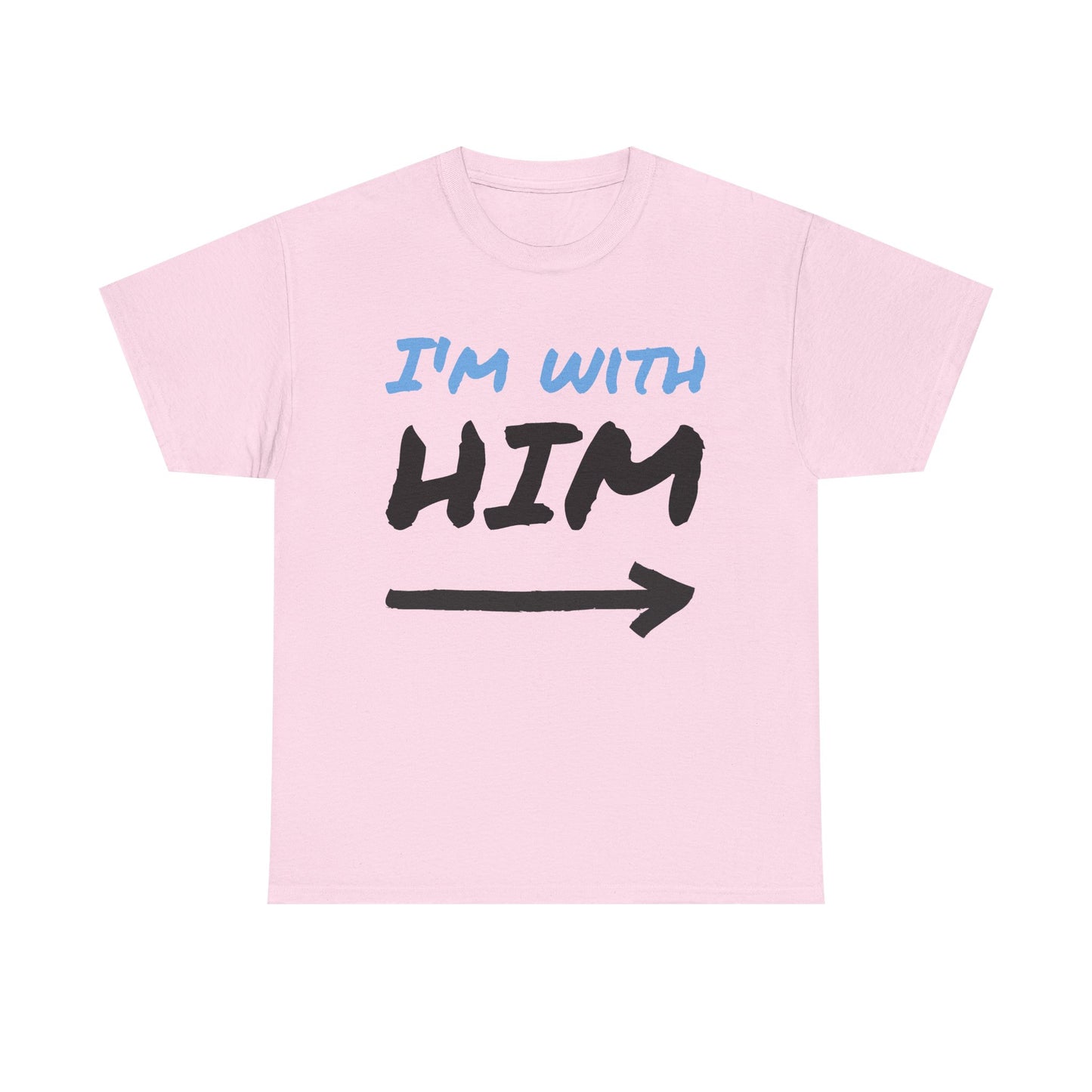 Husband Funny I'm With Him Graphic T Shirt Wife Jokes Unisex Heavy Cotton Tee