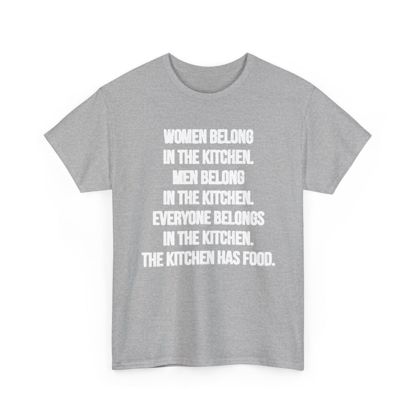 Everyone Belongs In The Kitchen Funny T Shirt Graphic Men And Women Unisex Chef