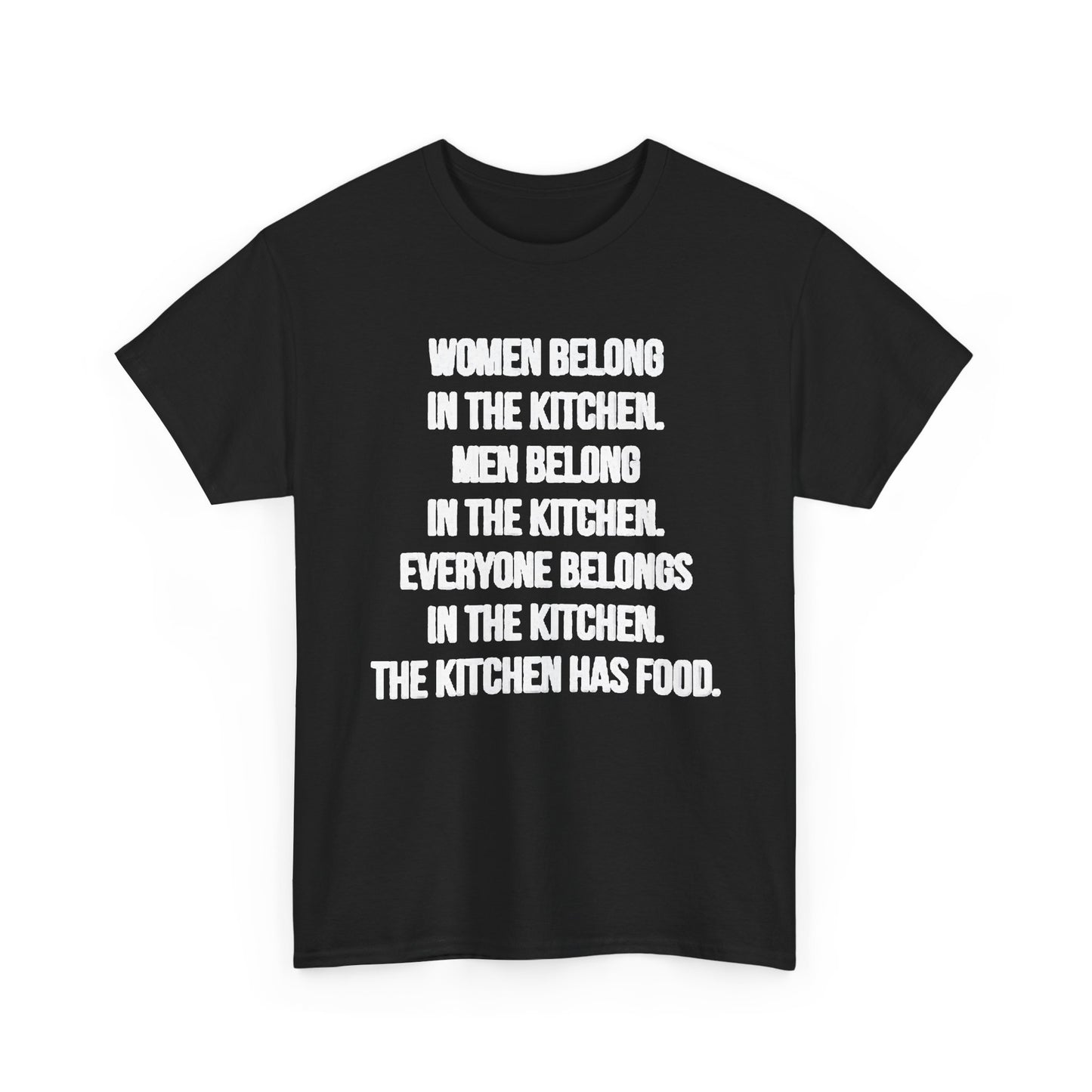 Everyone Belongs In The Kitchen Funny T Shirt Graphic Men And Women Unisex Chef