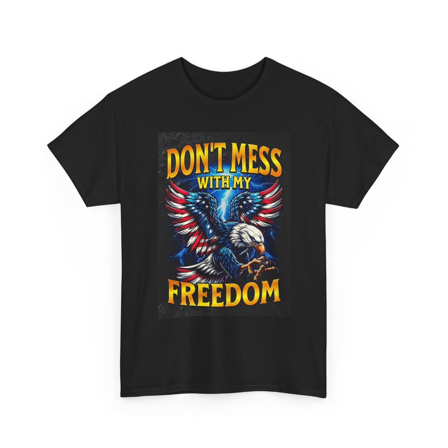 Don't Mess With My Freedom Graphic T Shirt American Flag Unisex Heavy Cotton Tee