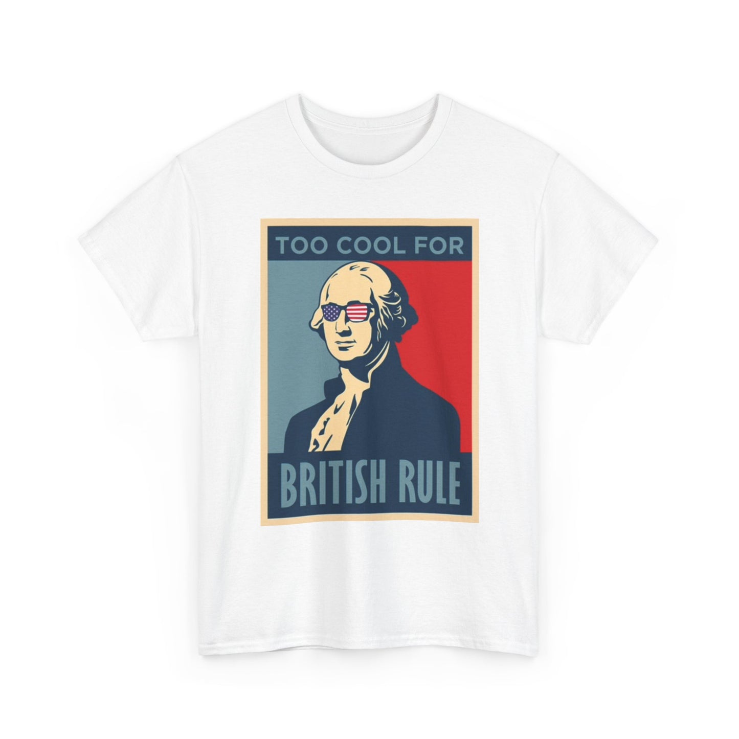 Too Cool For British Rule Graphic T Shirt Funny Unisex Heavy Cotton Tee