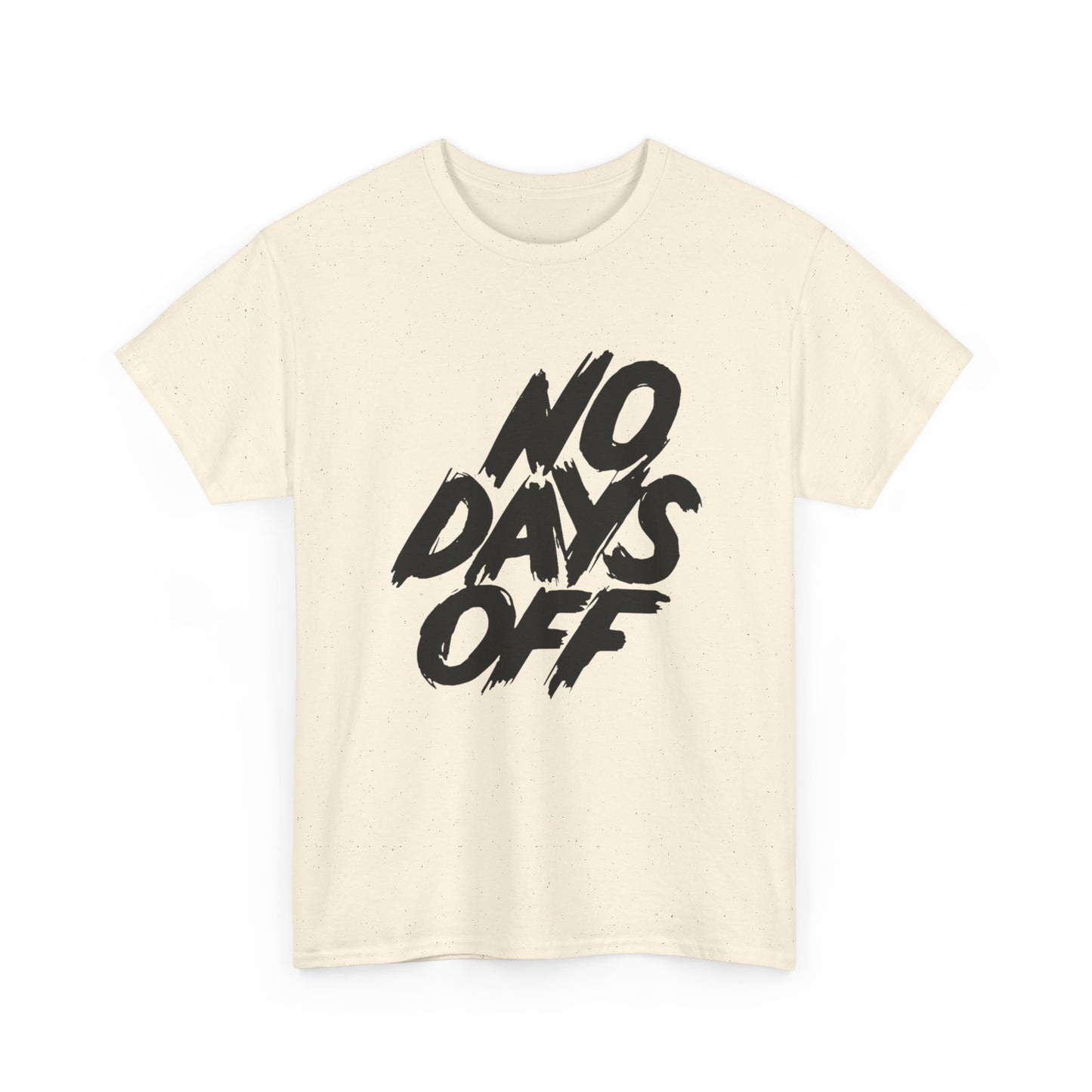 No Days Off Graphic T Shirt NEW ADULT