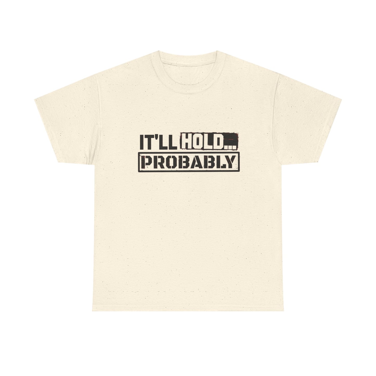 It'll Hold Probably Funny Mechanic Graphic T Shirt Unisex Heavy Cotton Tee