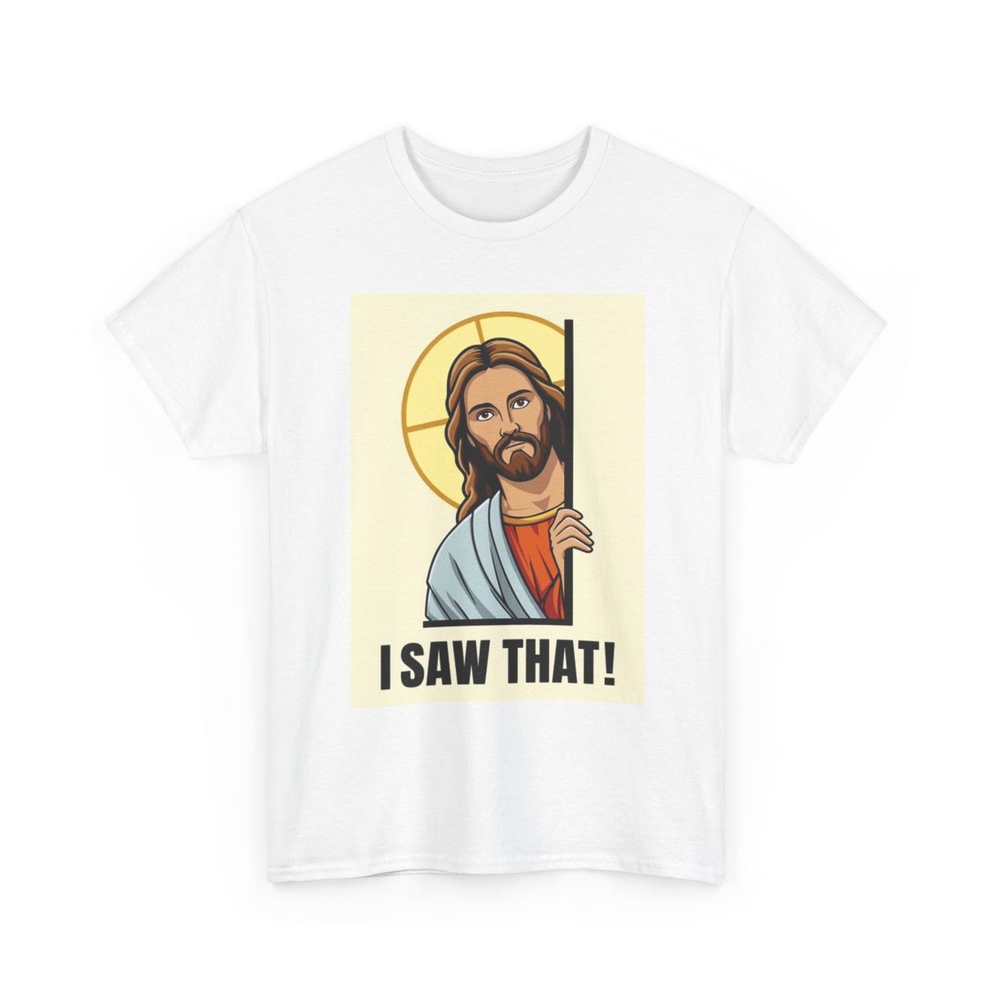 I Saw That Funny Graphic T Shirt Jesus Jokes Humor Unisex Heavy Cotton Tee