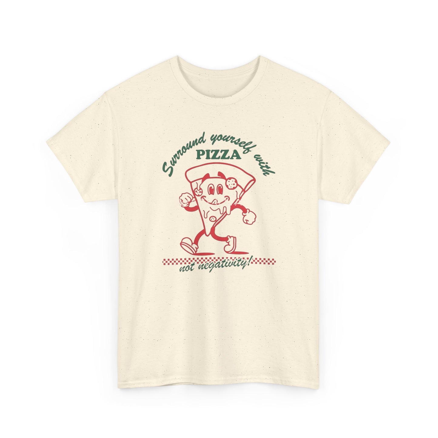 Surround Yourself With Pizza Graphic T Shirt NEW Heavy Cotton Tee
