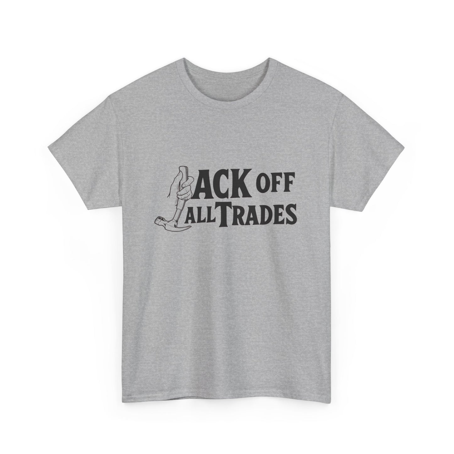 Jack Off All Trades Funny Blue Collar T Shirt Unisex Heavy Cotton Tee Gift