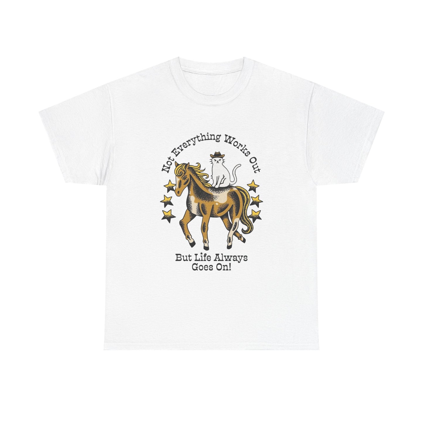 Not Everything Works Out Graphic T Shirt NEW Adult Unisex Heavy Cotton Tee