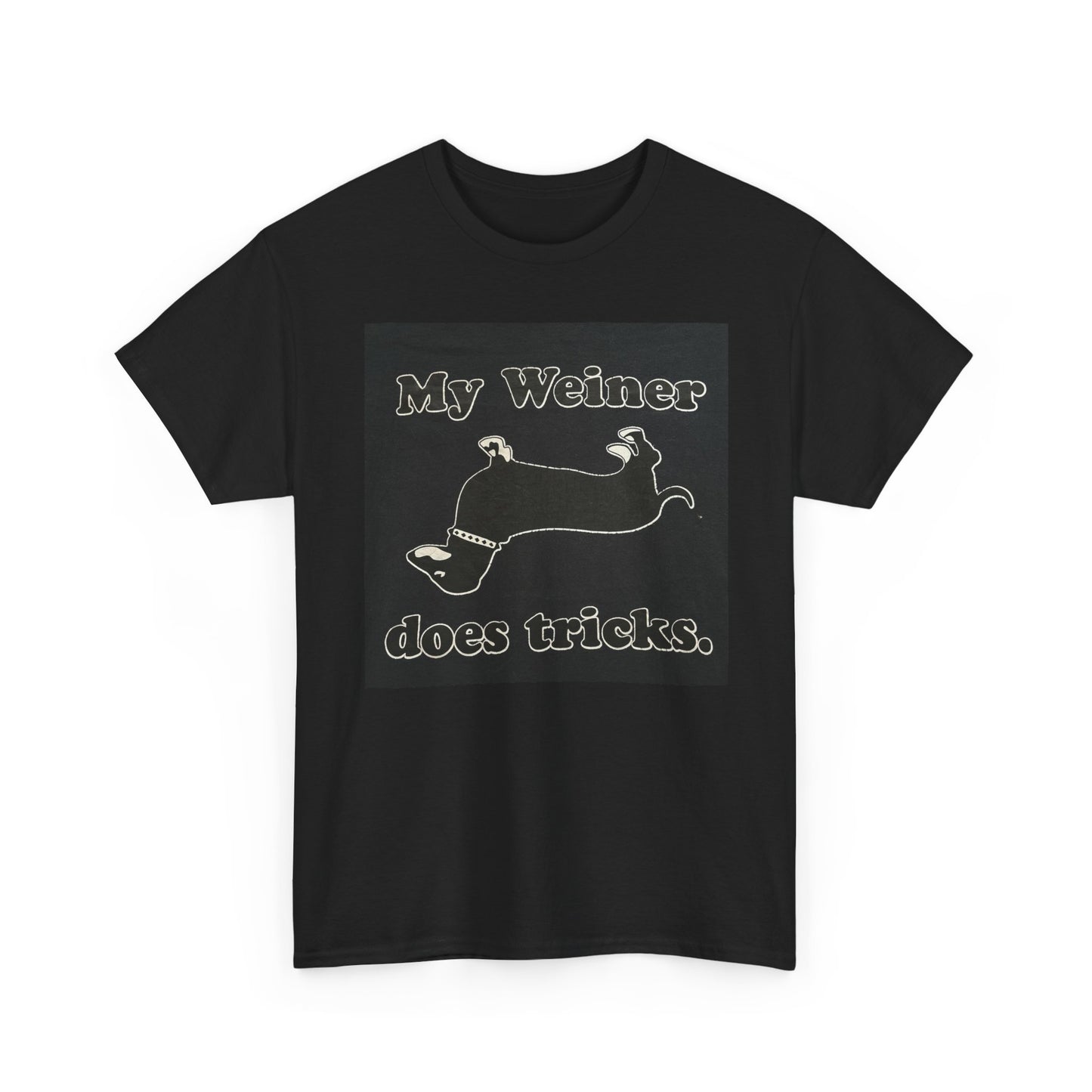 My Weiner Dog Does Tricks Graphic T Shirt Funny Unisex Heavy Cotton Tee