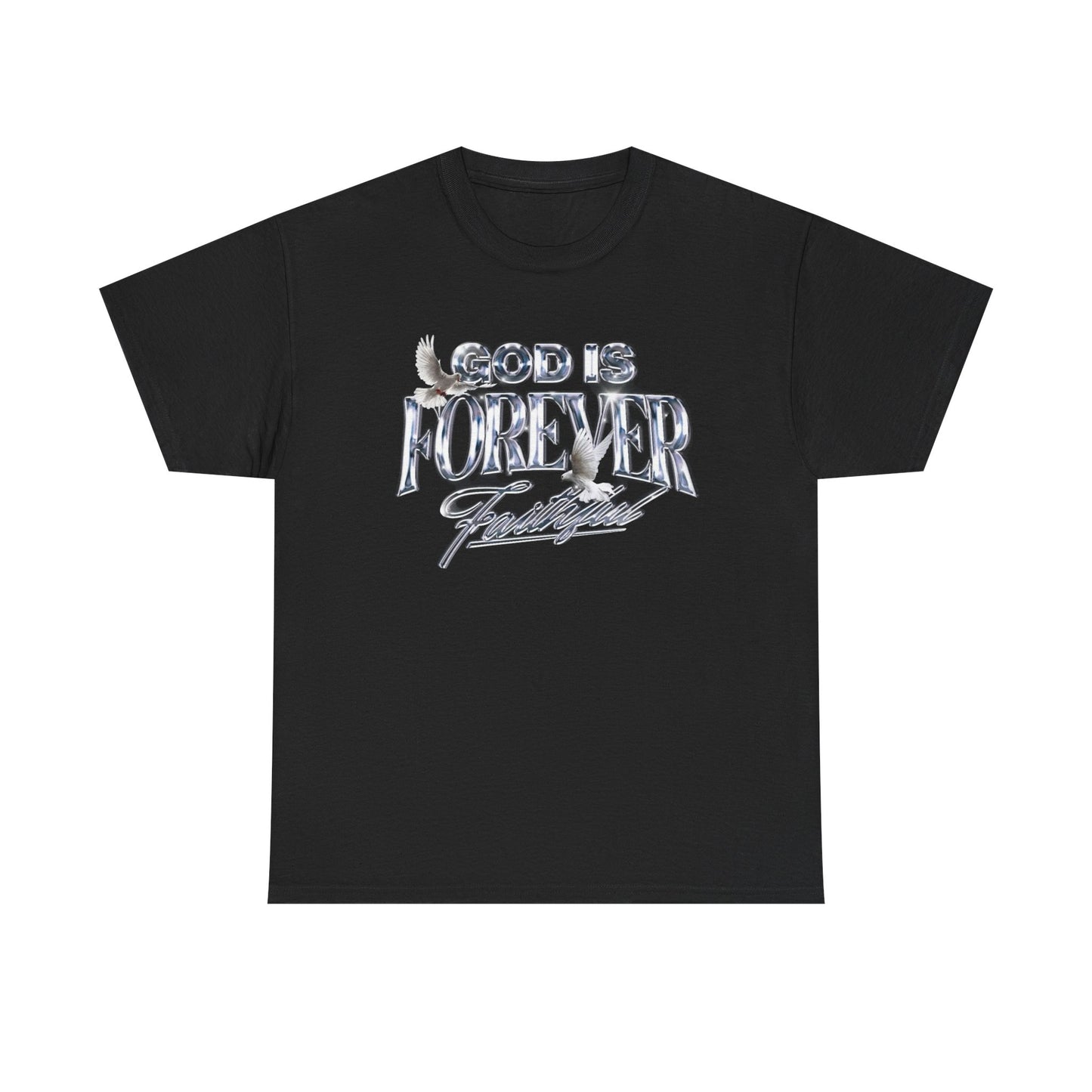 God Is Forever Faithful Graphic T Shirt NEW Heavy Cotton Tee