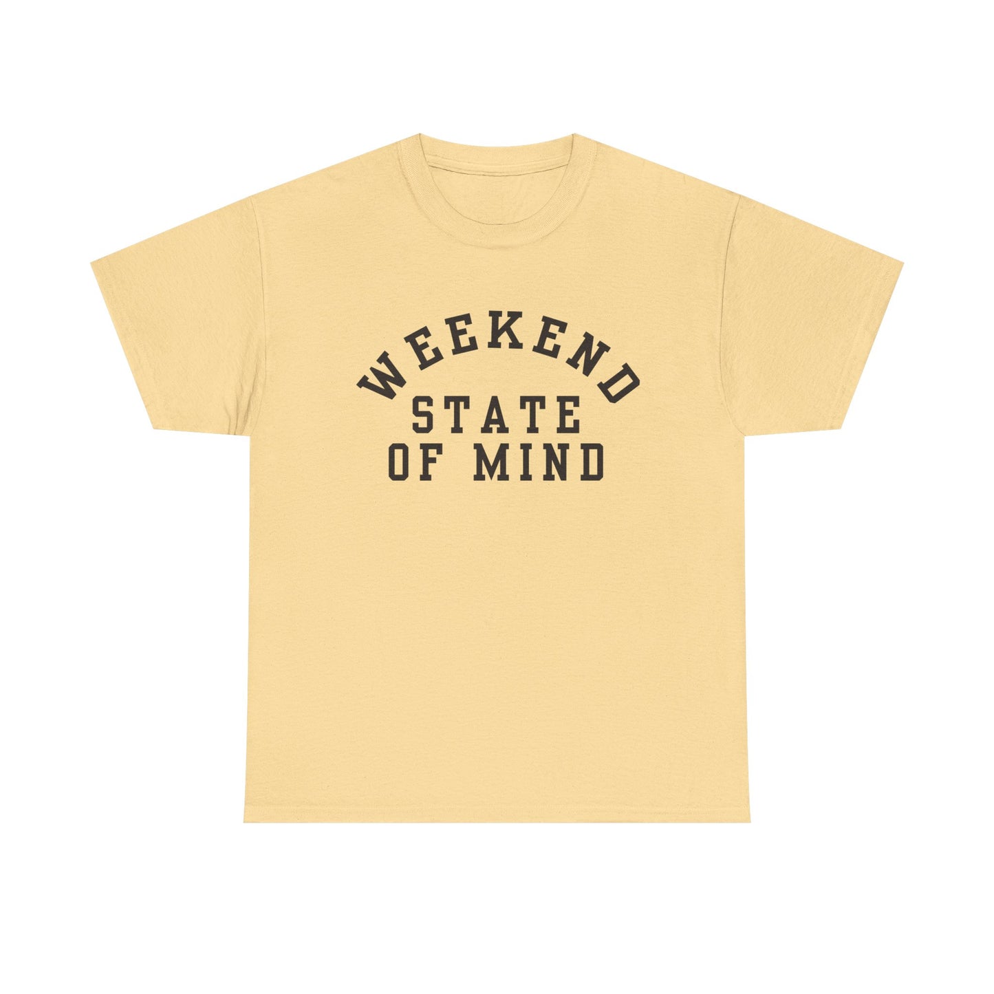 Weekend State Of Mind Graphic T Shirt NEW ADULT Unisex Heavy Cotton Tee