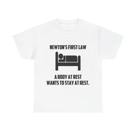 Newtons First Law Shirt Funny Science Jokes Comedy Gift Unisex Heavy Cotton Tee