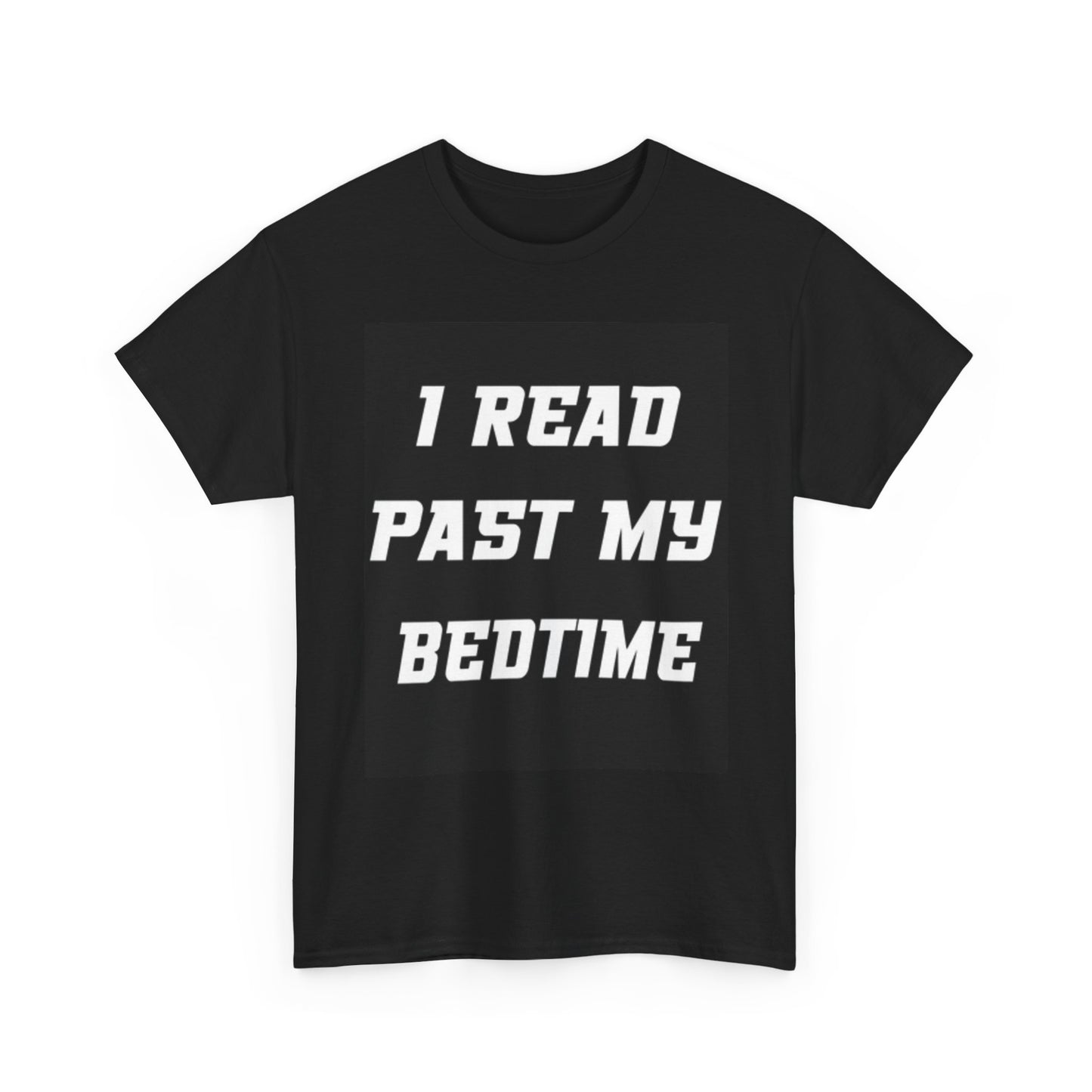 I Read Past My Bedtime Shirt Funny Graphic Jokes Books Nerd Unisex Heavy Cotton