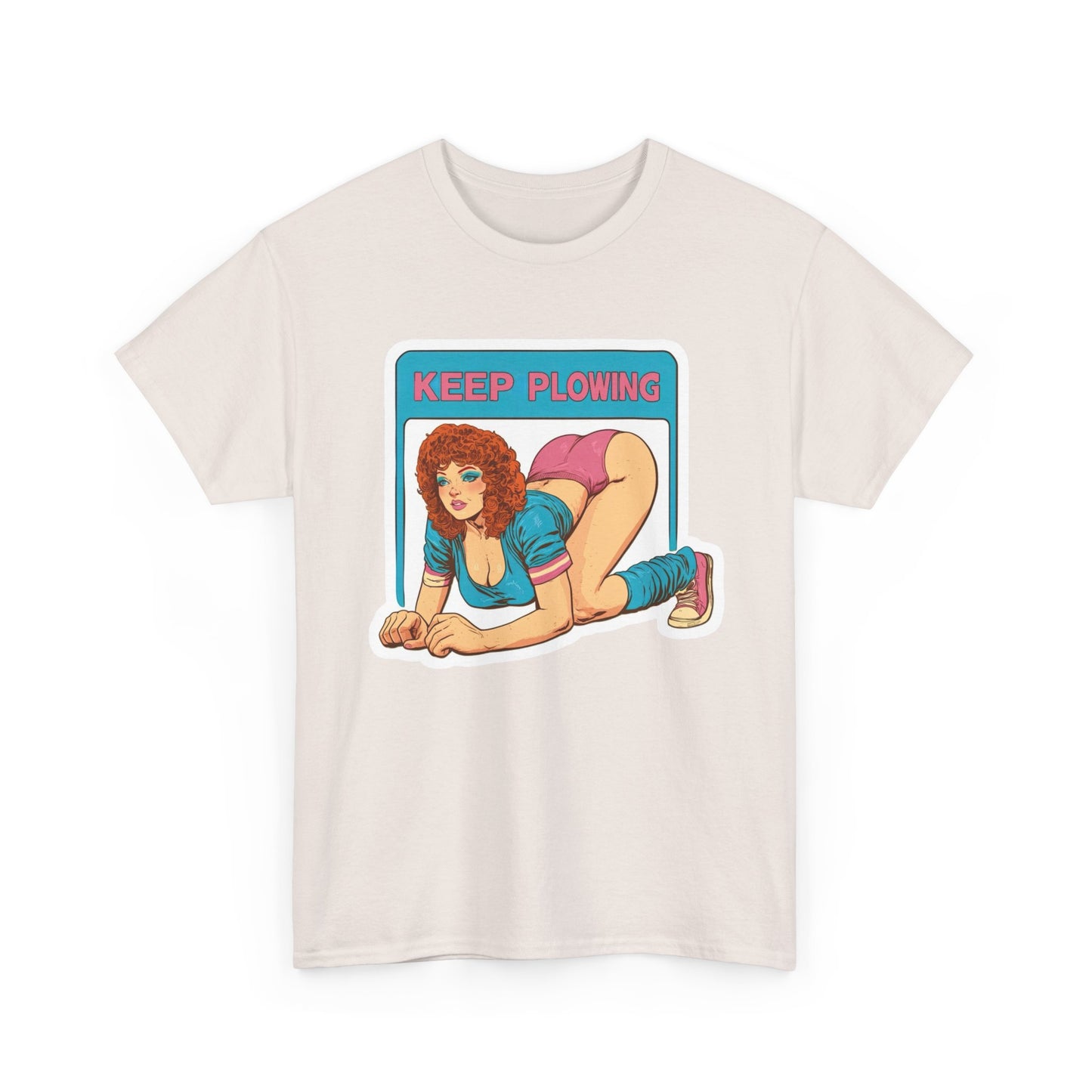 Keep Plowing Funny Sex Jokes Graphic T Shirt ADULT NEW Unisex Heavy Cotton Tee