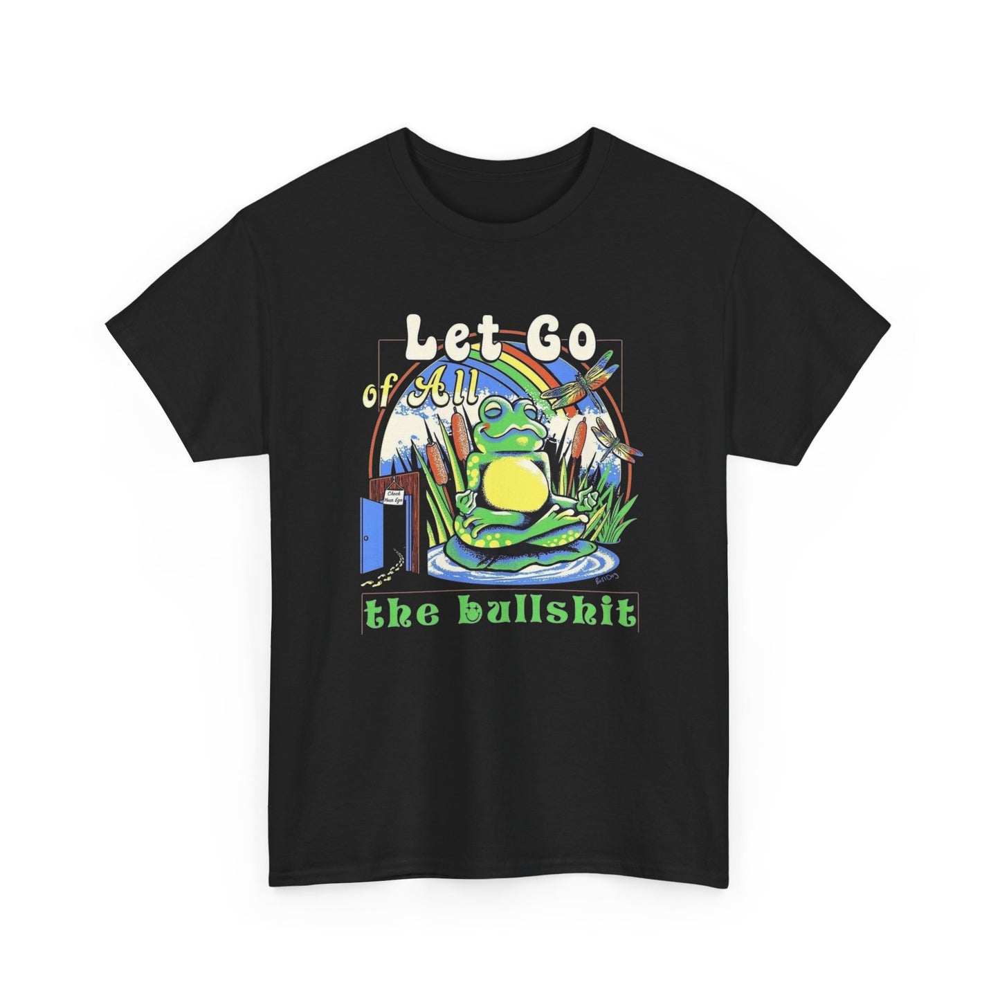 Let Go Of All The Bull T-Shirt NEW Gift Unisex Heavy Cotton Tee