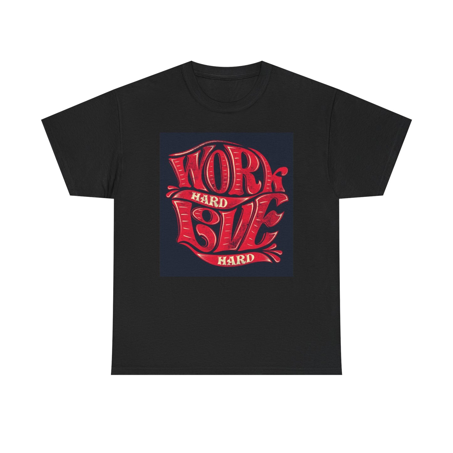 Work Hard Love Hard Graphic T Shirt Unisex Heavy Cotton Tee