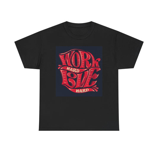 Work Hard Love Hard Graphic T Shirt Unisex Heavy Cotton Tee