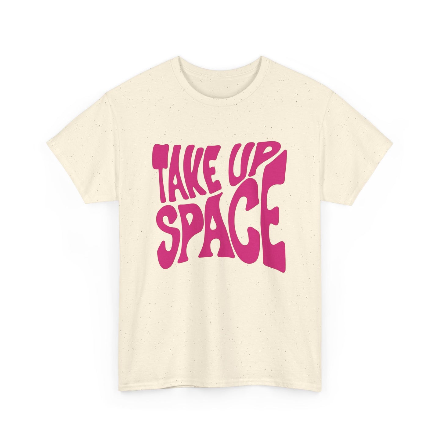 Take Up Space Graphic T Shirt Unisex Cotton Tee - New Gift - Tee