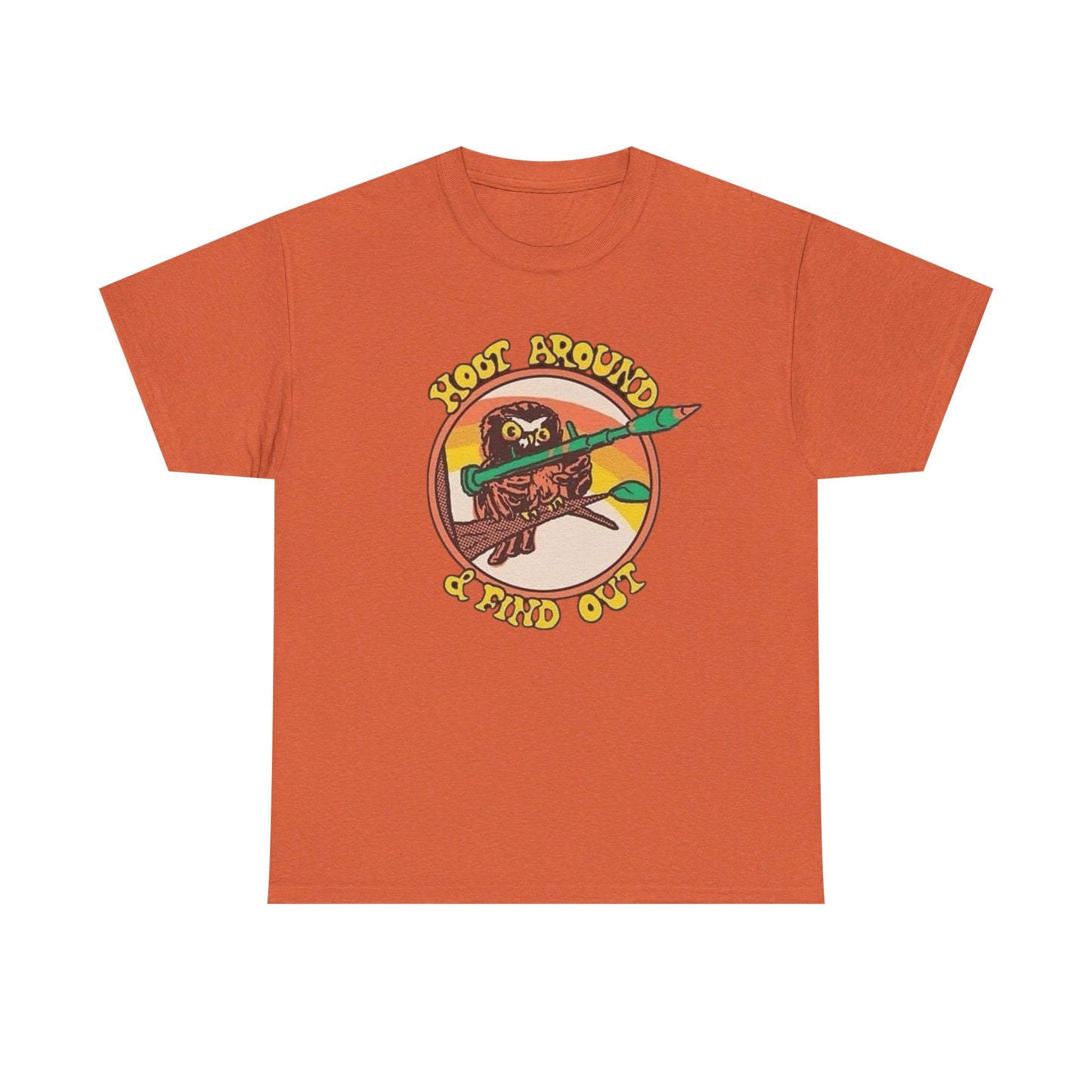 Hoot Around And Find Out Graphic T Shirt Unisex Heavy Cotton Tee