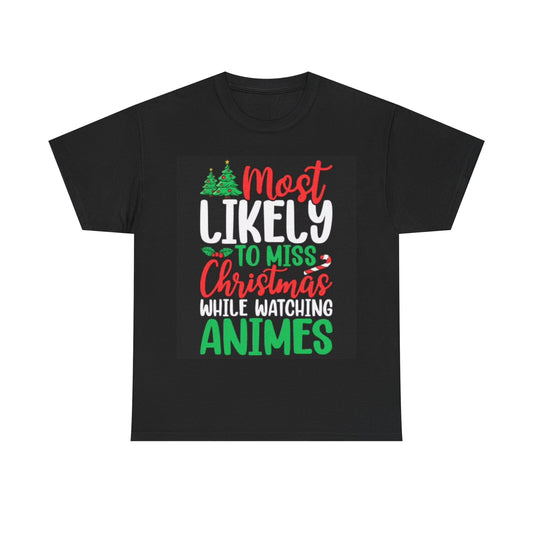 Most Likely To Miss Christmas Shirt Funny Anime graphic Unisex Heavy Cotton Tee
