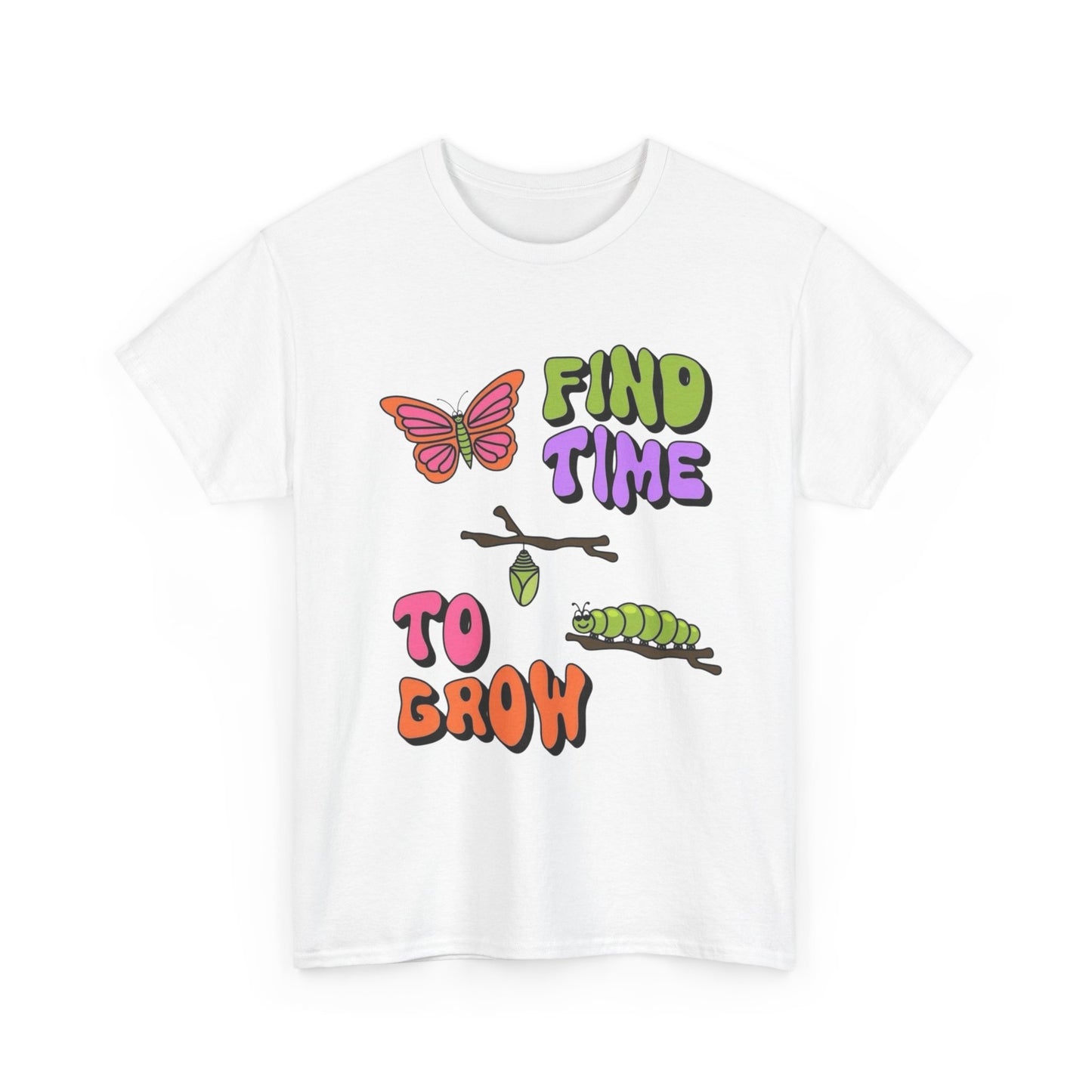 Find The Time To Grow Graphic T Shirt NEW ADULT Tee