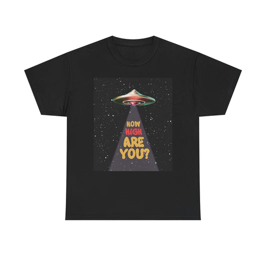 How High Are You Funny Graphic T Shirt Unisex Heavy Cotton Tee