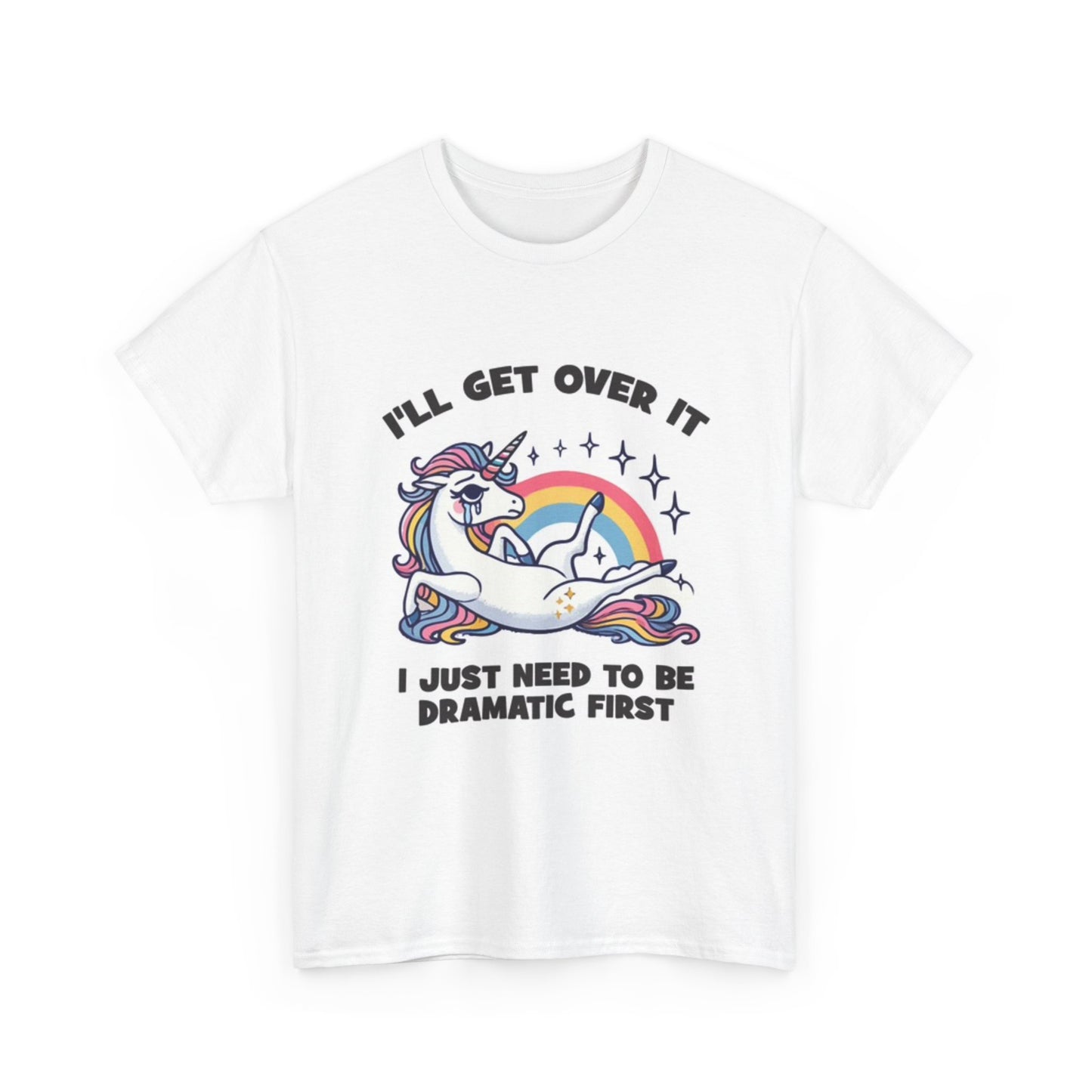 Unicorn Ill Get Over It Shirt Funny Jokes Humor Unisex Heavy Cotton Tee