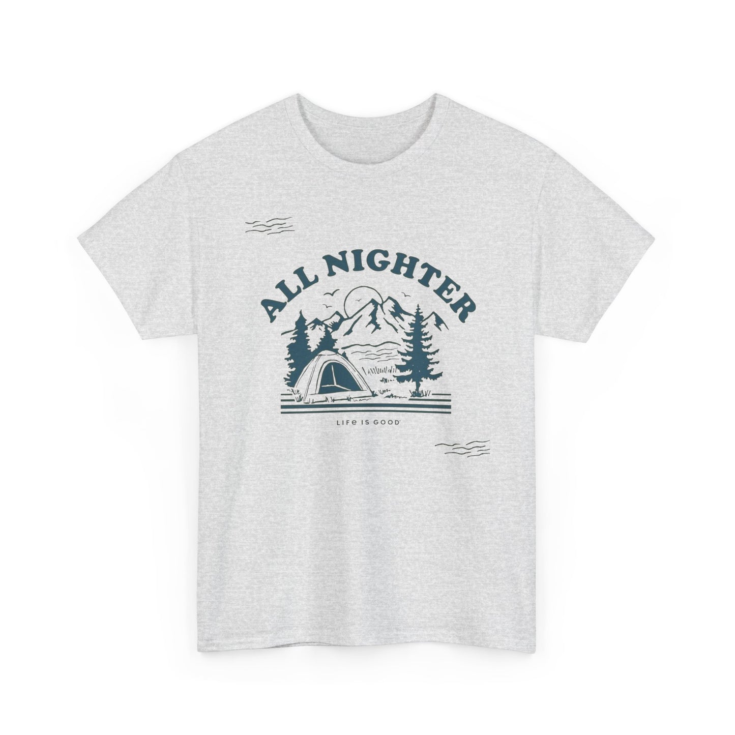 All Nighter Camping Life Is Good Graphic T Shirt Unisex Heavy Cotton Tee