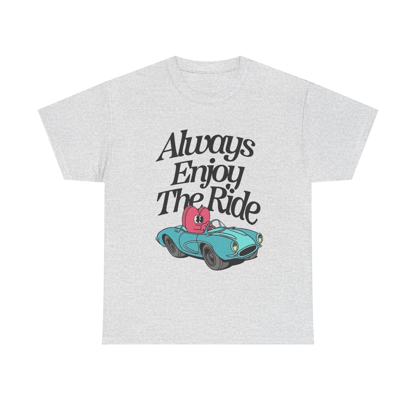 Always Enjoy The Ride Graphic T Shirt NEW ADULT TEE VINTAGE