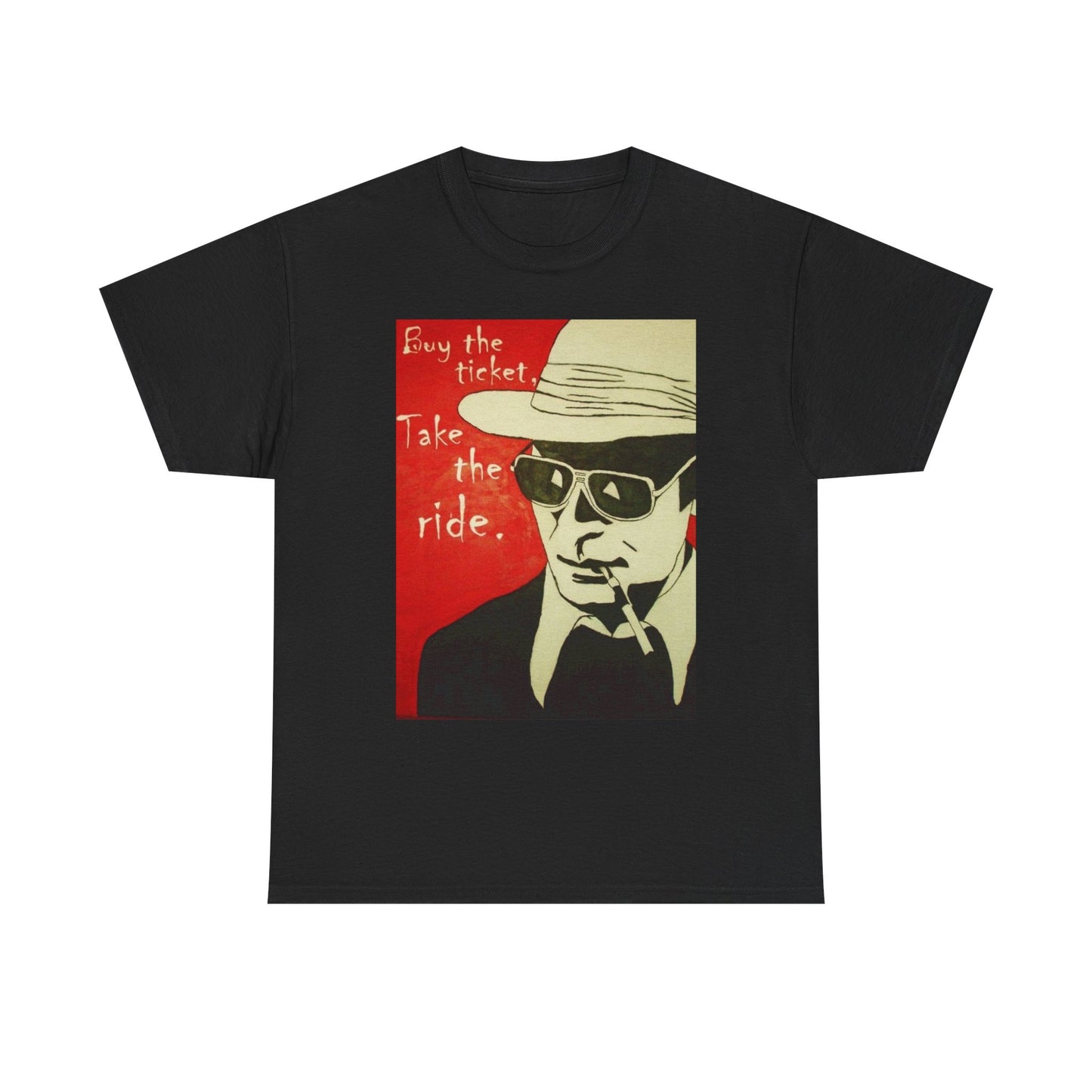 Hunter S Thompson Buy The Ticket Graphic T Shirt Unisex Heavy Cotton Tee Gift