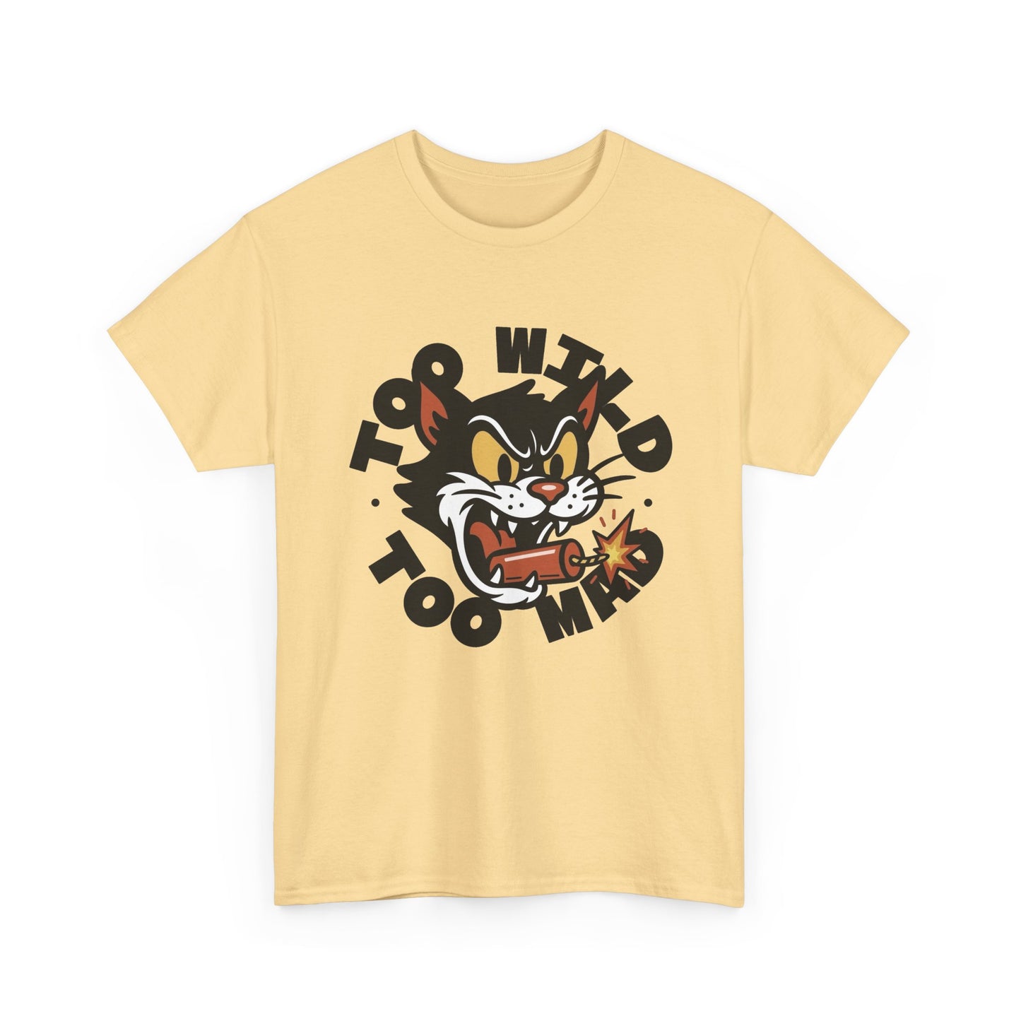 Too Wild Too Mad Cat Graphic T Shirt NEW Unisex Heavy Cotton Tee