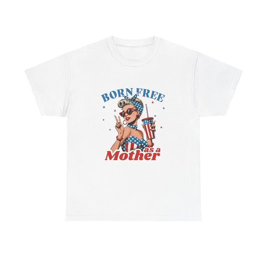 Born Free As A Mother Graphic T Shirt Unisex Heavy Cotton Tee Gift Vintage